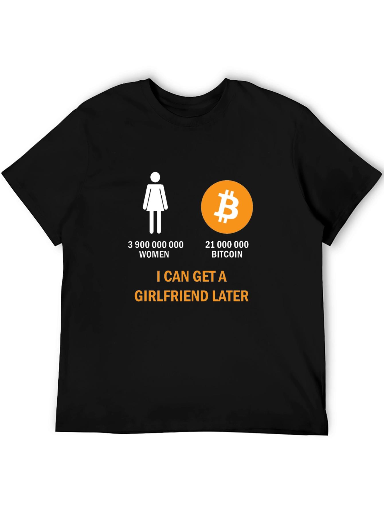 Bitcoin Humor T-Shirt: Girlfriend Later Crypto Tee
