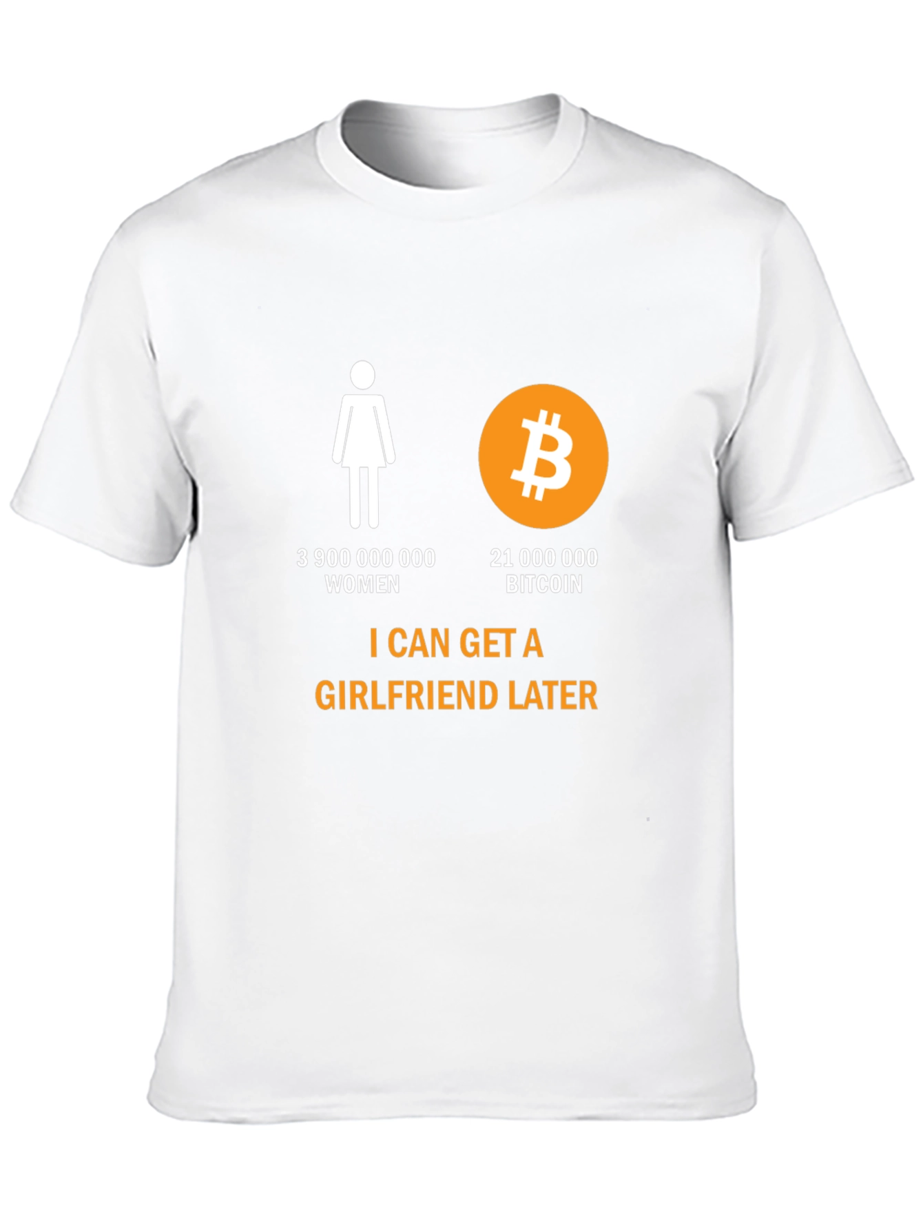 Bitcoin Humor T-Shirt: Girlfriend Later Crypto Tee