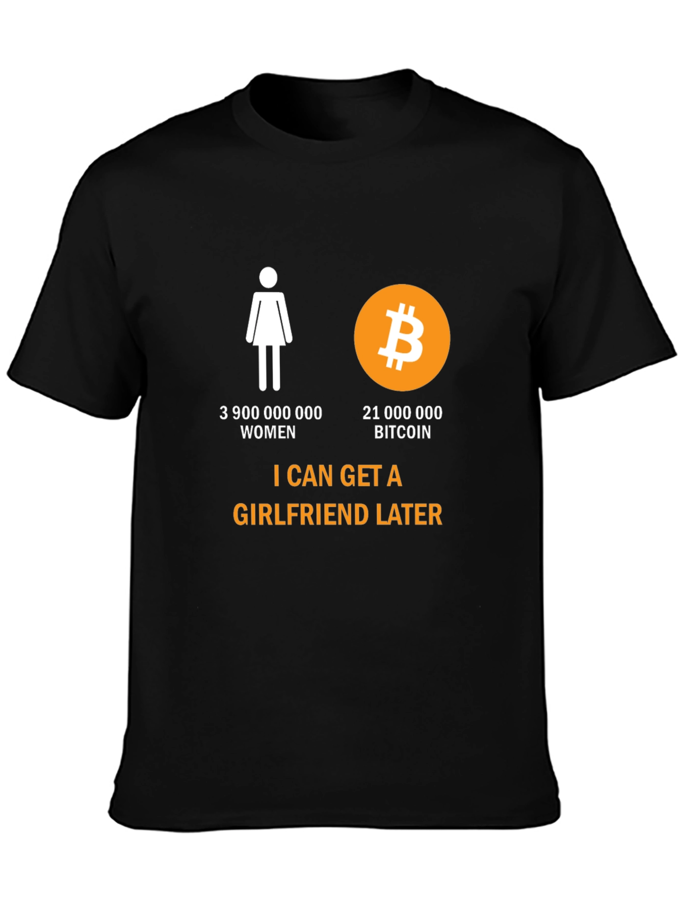 Bitcoin Humor T-Shirt: Girlfriend Later Crypto Tee