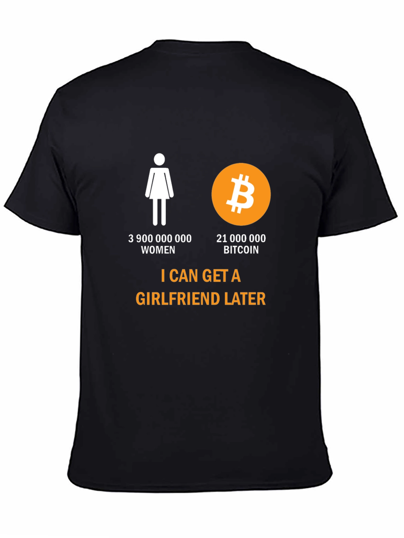 Bitcoin Humor T-Shirt: Girlfriend Later Crypto Tee