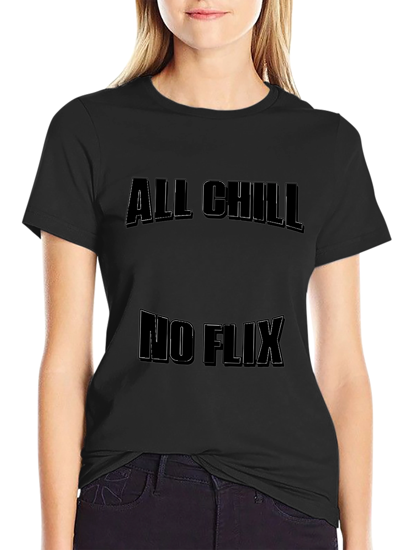 All Chill No Flix Black T-Shirt