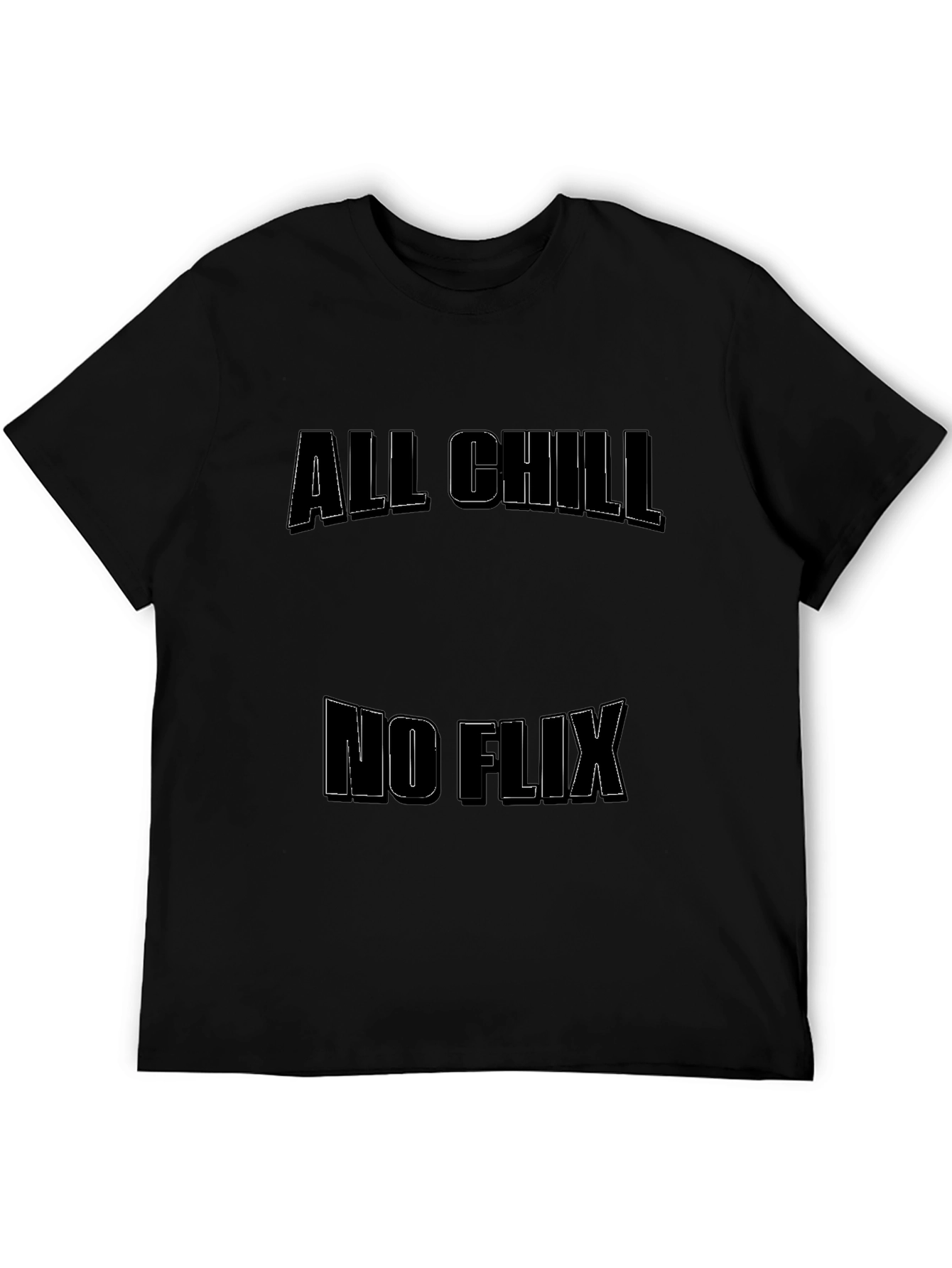 All Chill No Flix Black T-Shirt