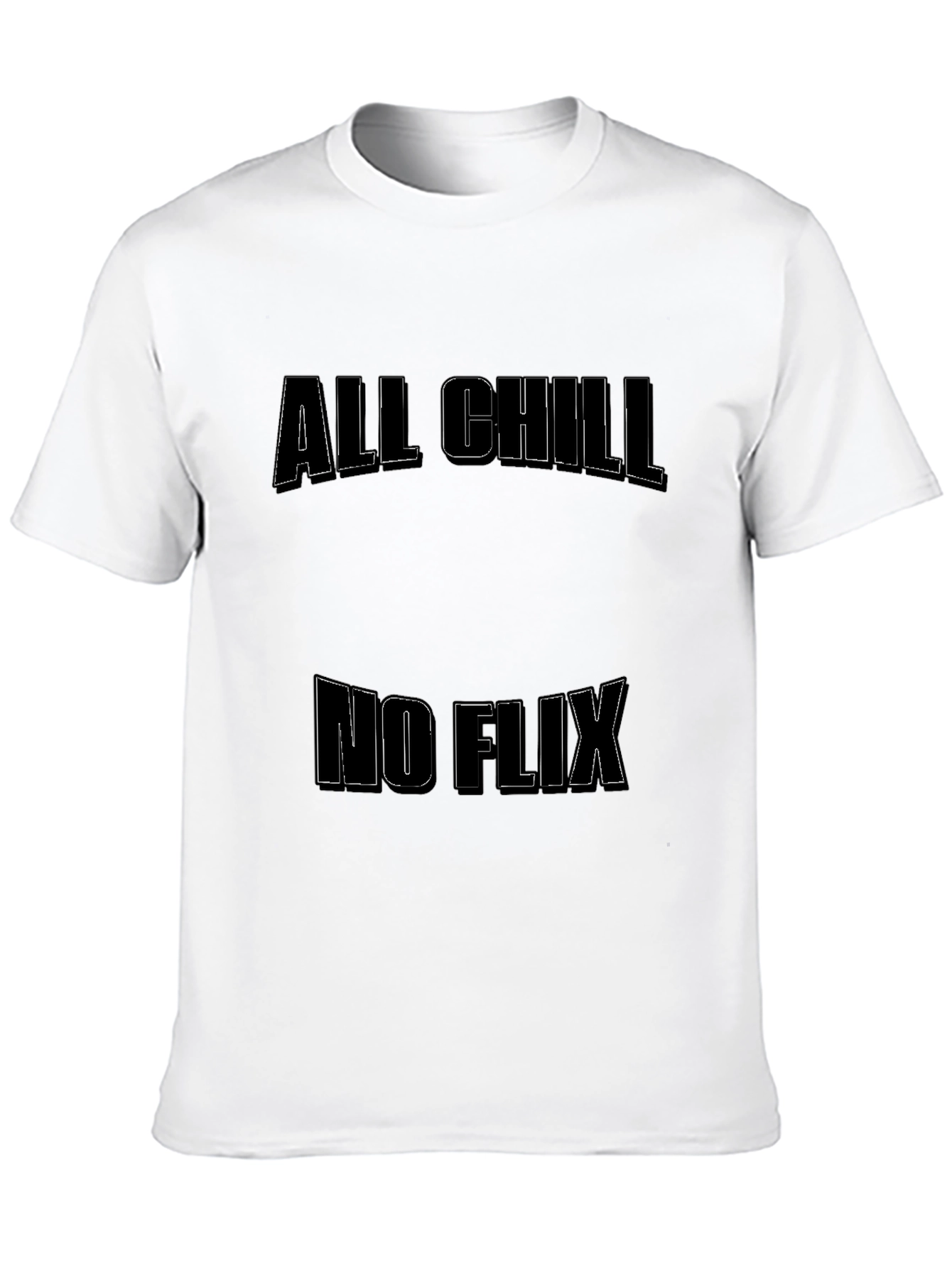All Chill No Flix Black T-Shirt