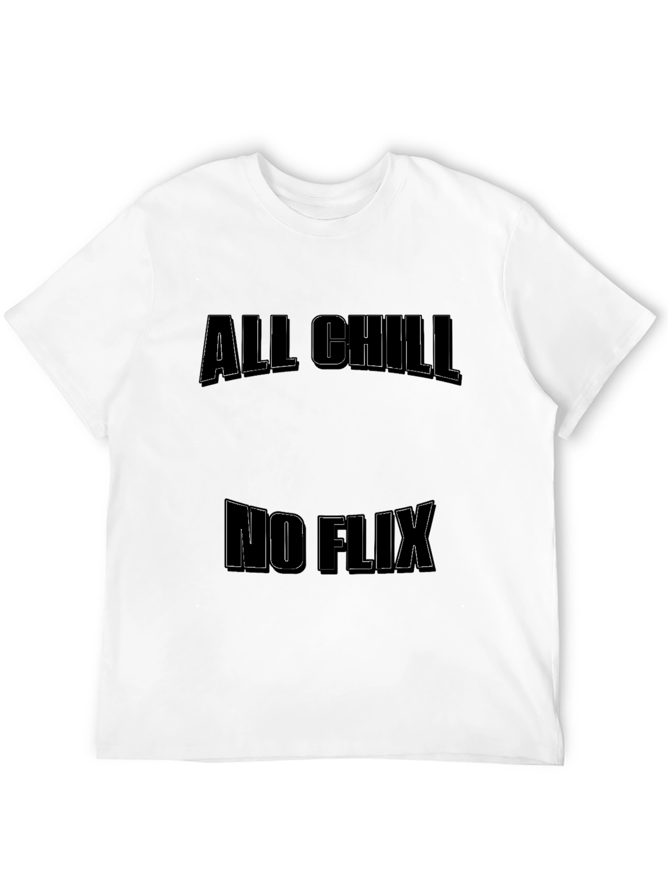 All Chill No Flix Black T-Shirt