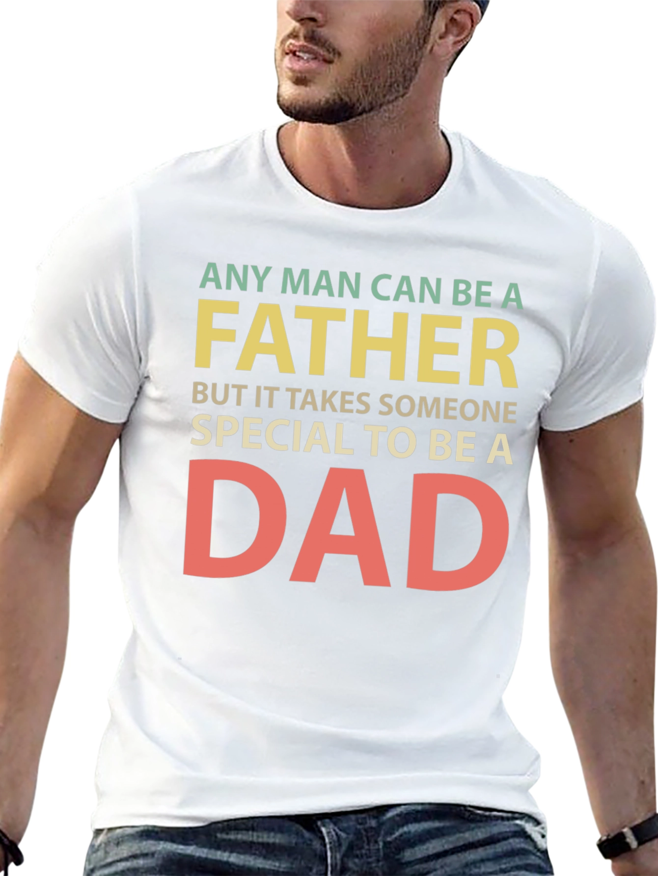 Any Man Can Be a Father T-Shirt