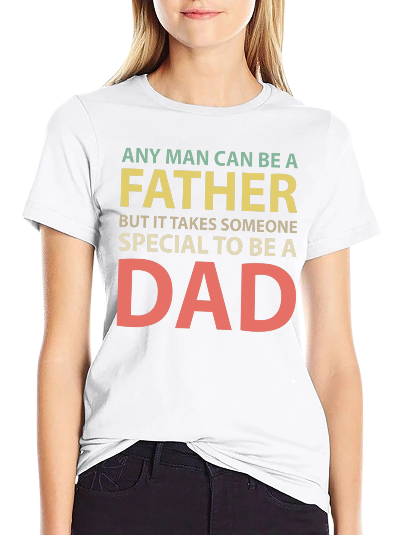 Any Man Can Be a Father T-Shirt