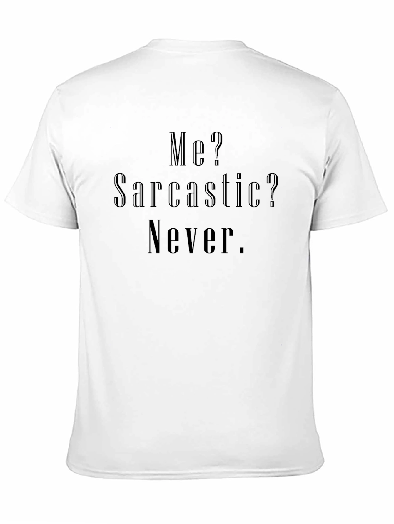 Sarcastic? Never T-Shirt - Unisex Cotton Tee