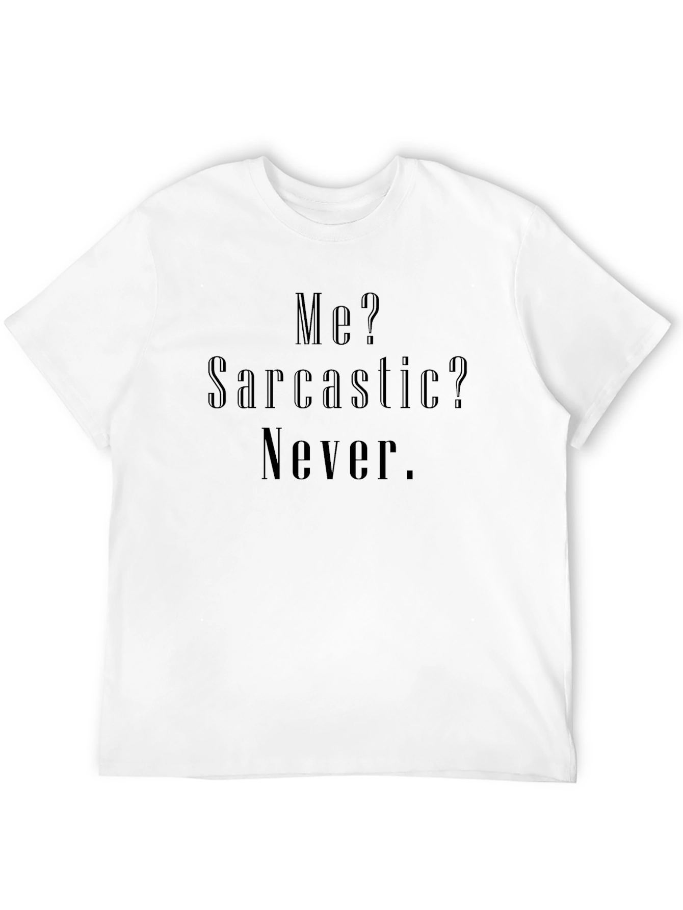 Sarcastic? Never T-Shirt - Unisex Cotton Tee