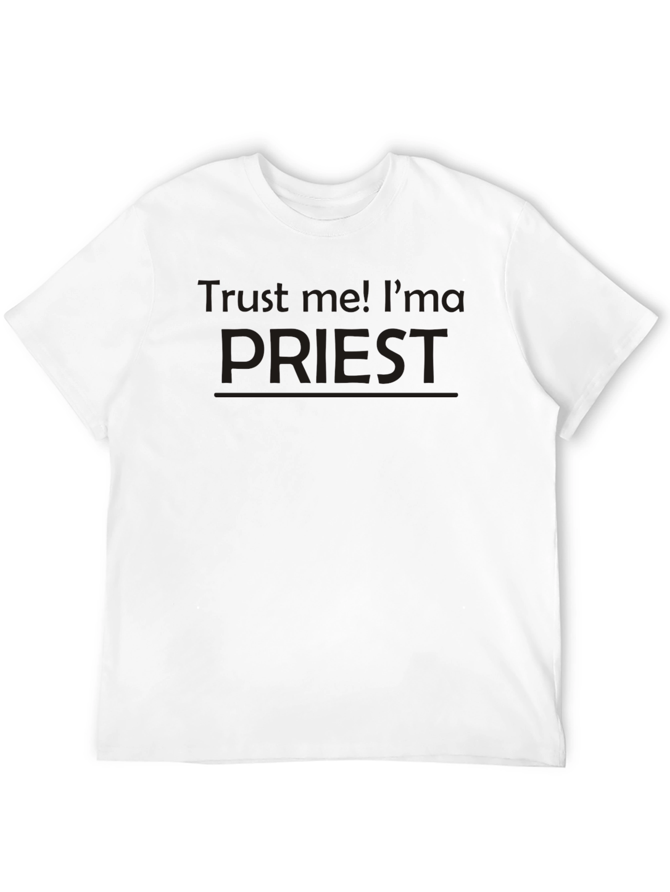 Trust Me Im a Priest Graphic Tee