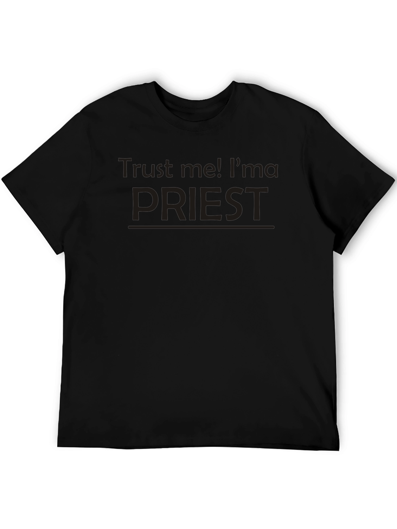 Trust Me Im a Priest Graphic Tee