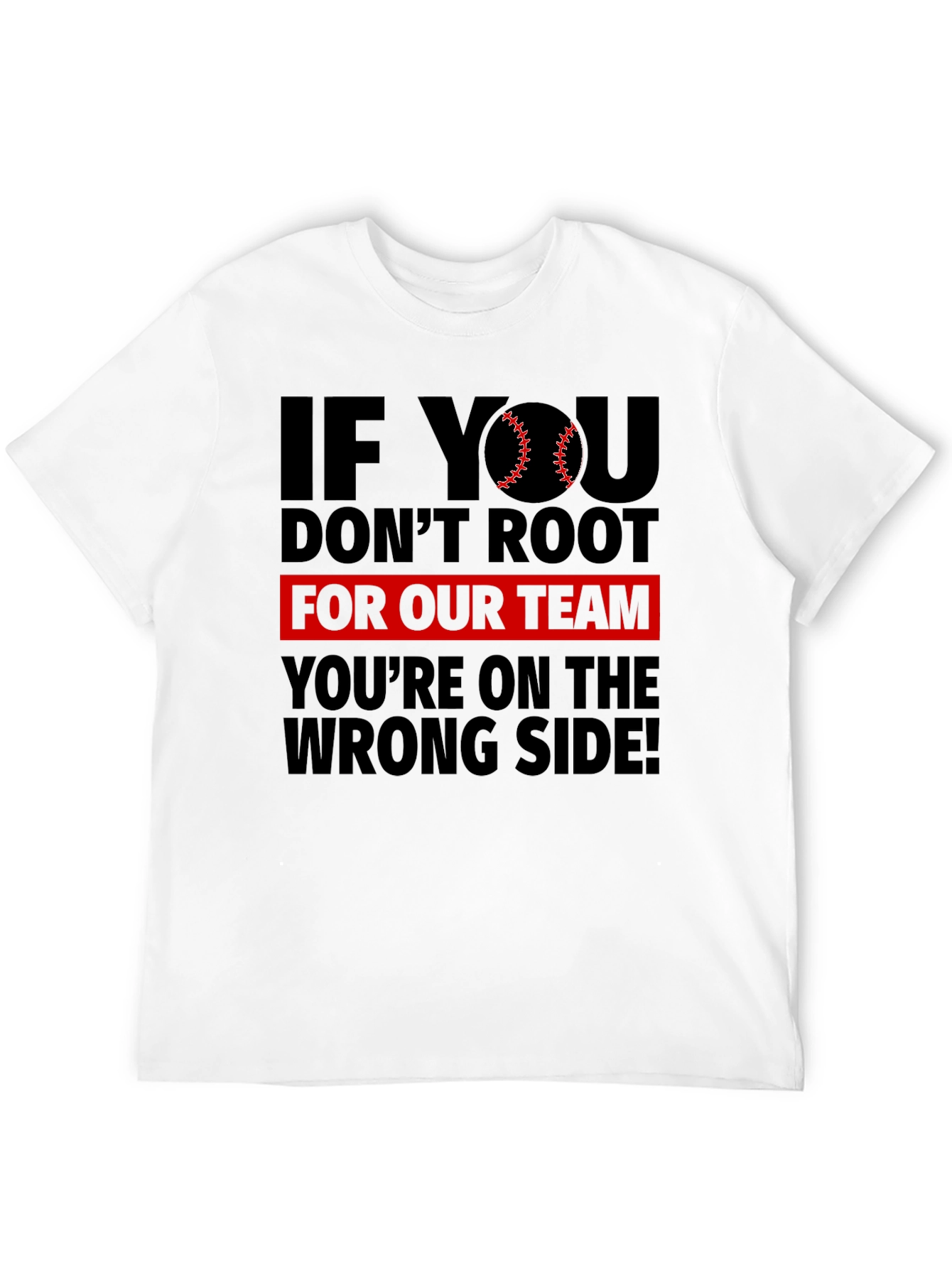 Baseball Fan T-Shirt - Root for Our Team!