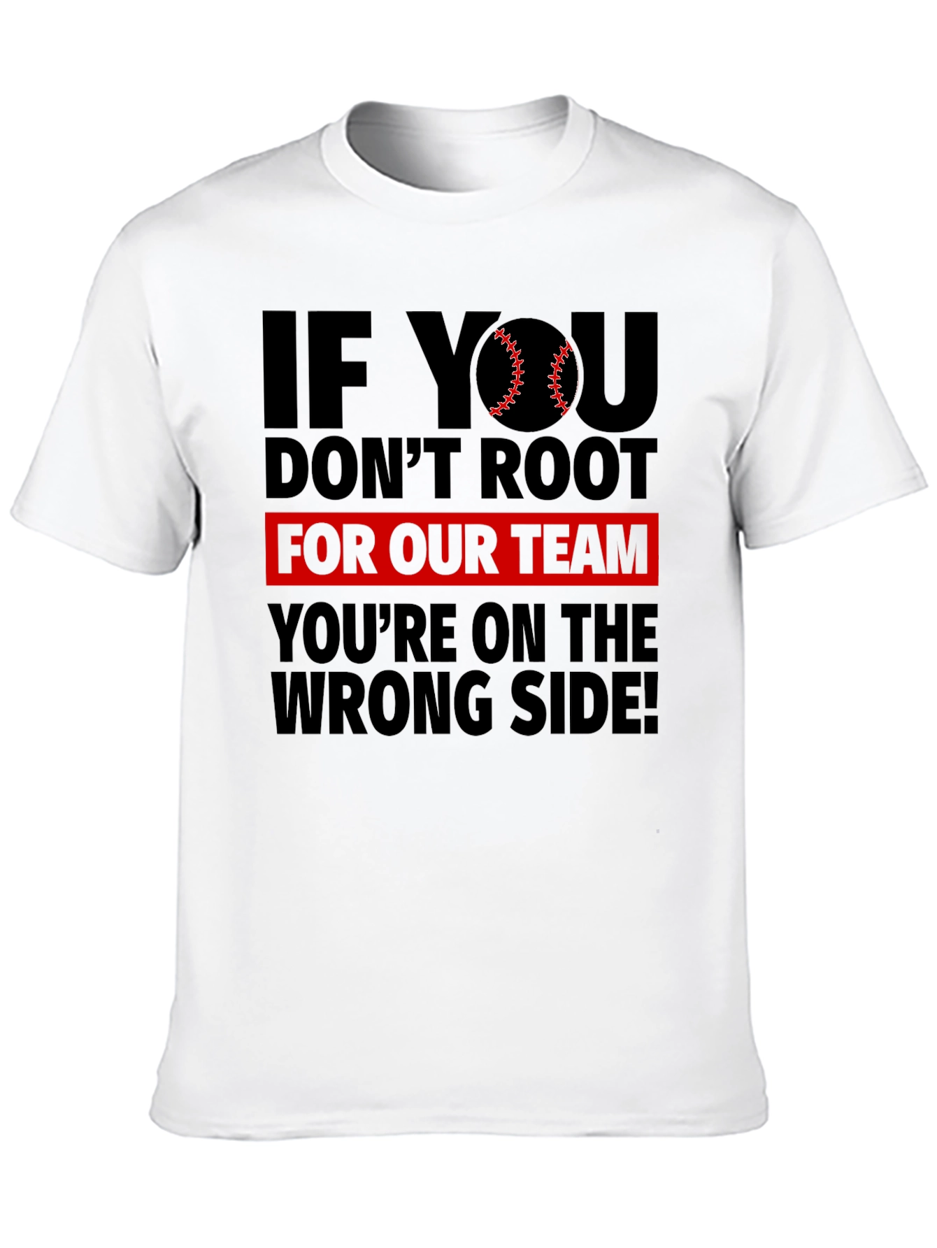 Baseball Fan T-Shirt - Root for Our Team!