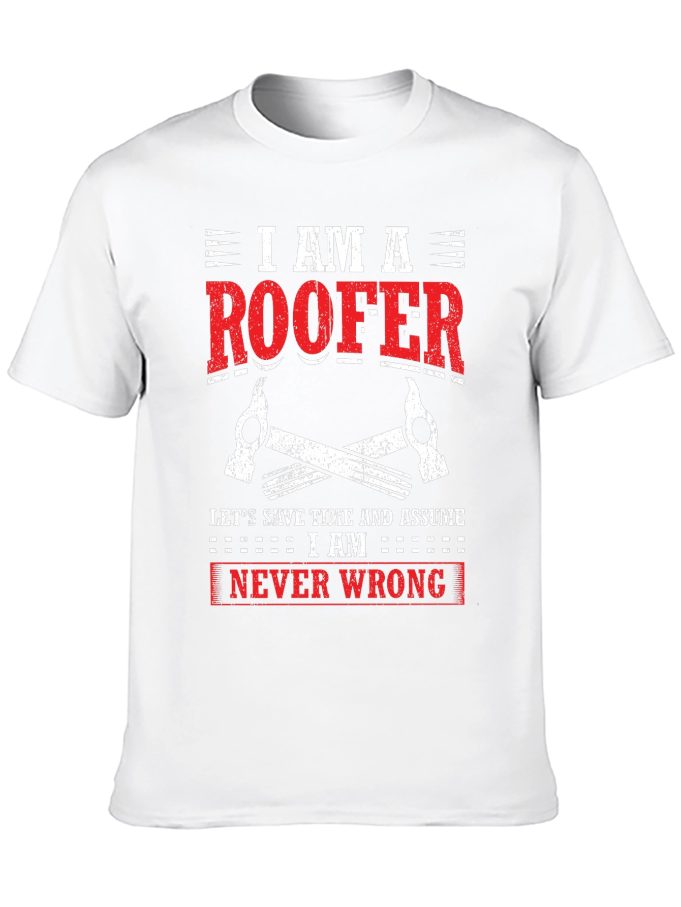 I Am A Roofer Graphic Tee