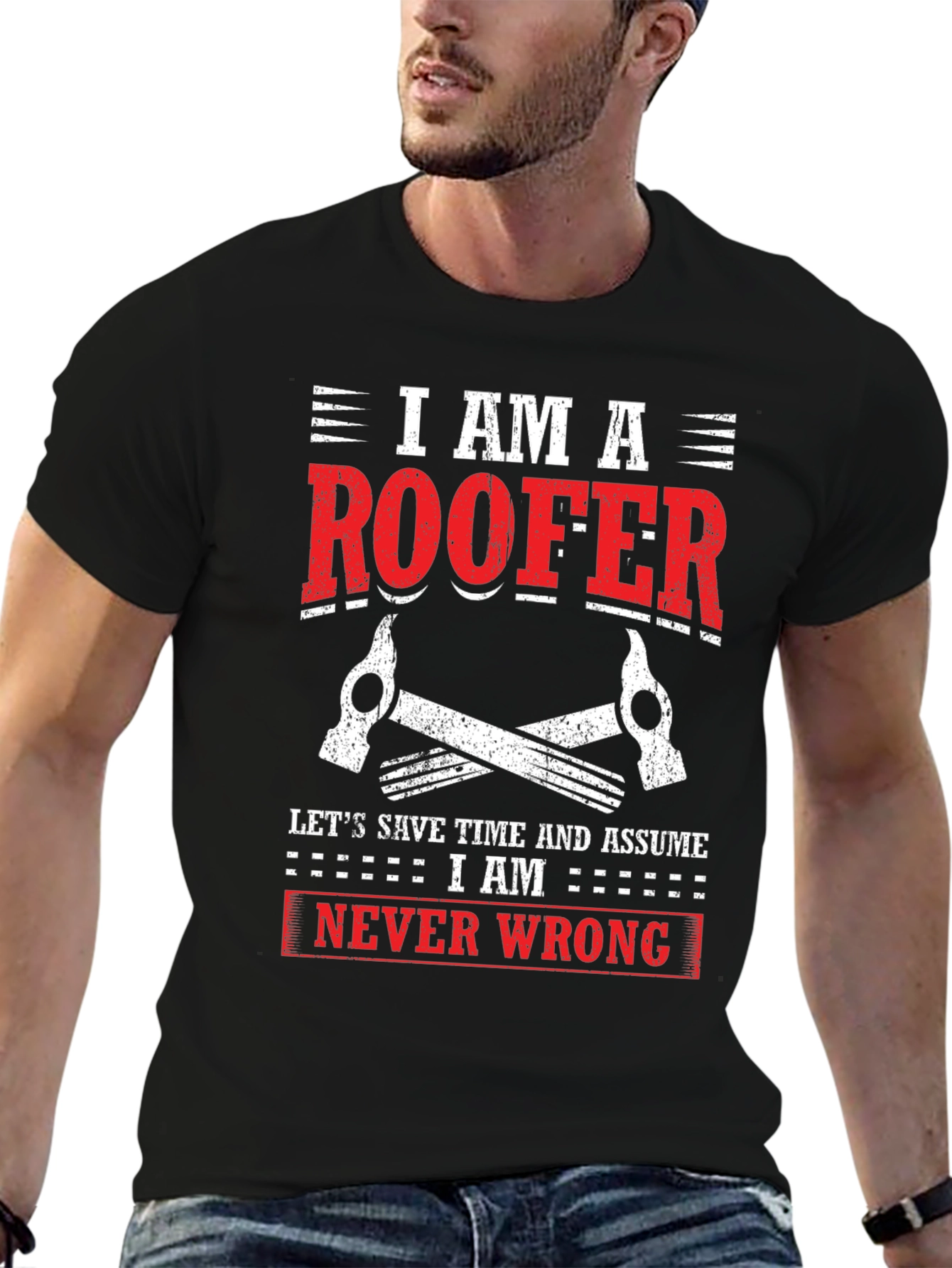 I Am A Roofer Graphic Tee