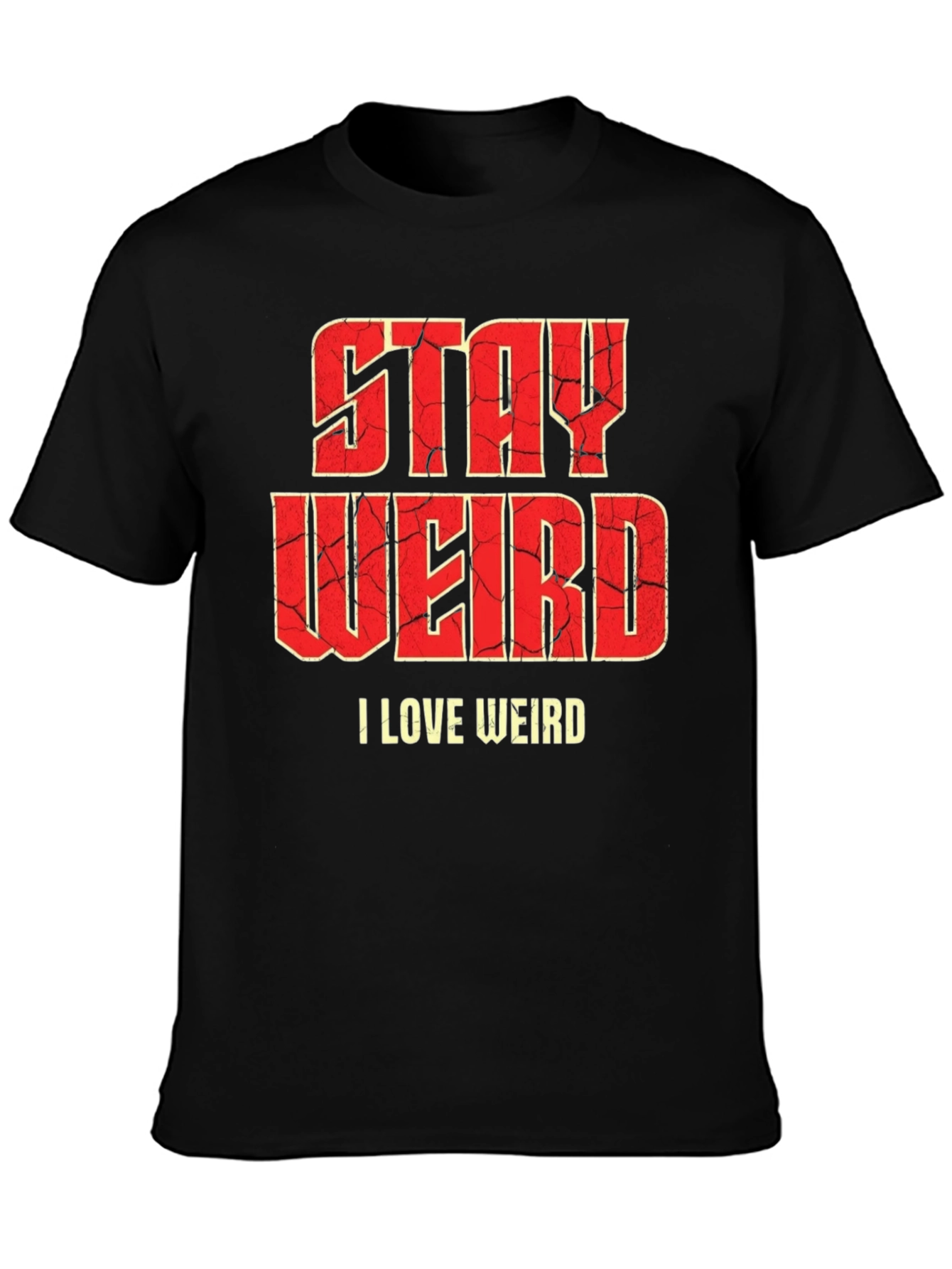 Stay Weird Graphic T-Shirt - Funny Slogan Tee