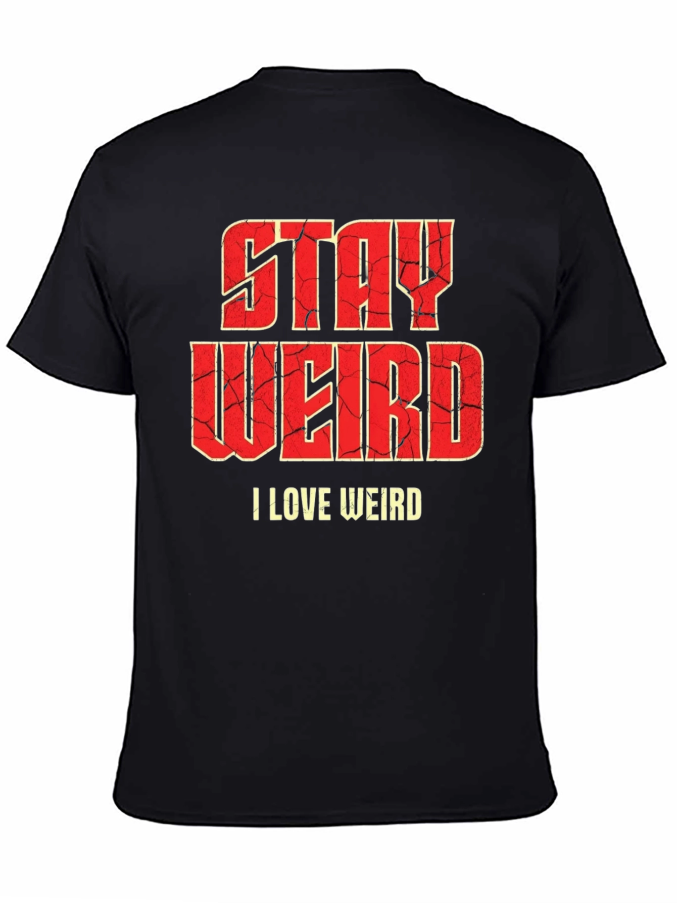 Stay Weird Graphic T-Shirt - Funny Slogan Tee