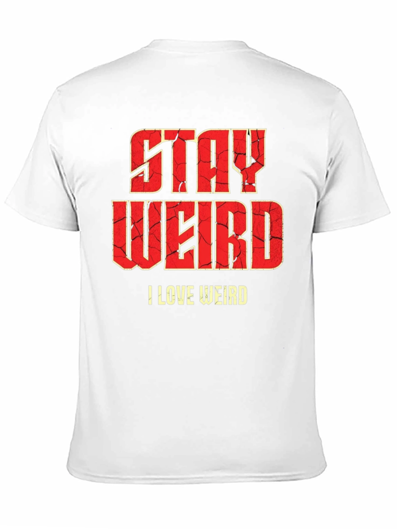 Stay Weird Graphic T-Shirt - Funny Slogan Tee