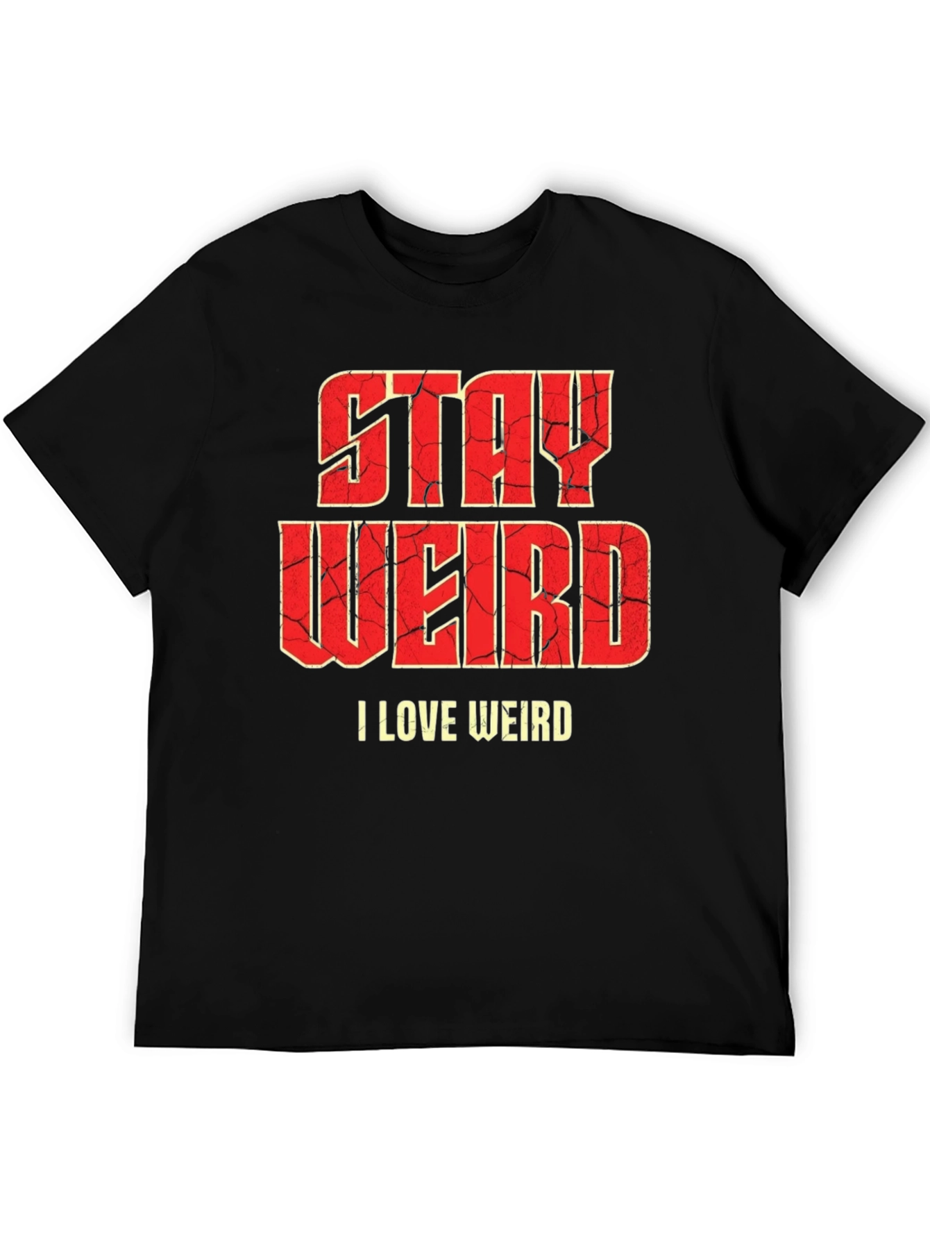 Stay Weird Graphic T-Shirt - Funny Slogan Tee