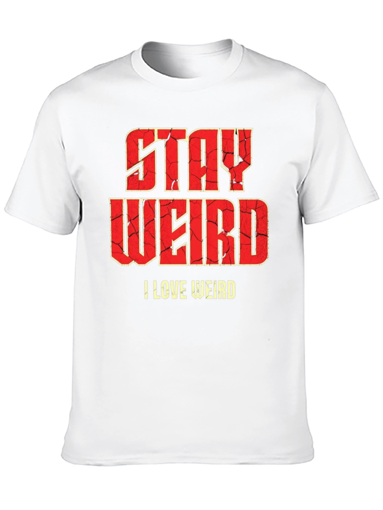 Stay Weird Graphic T-Shirt - Funny Slogan Tee