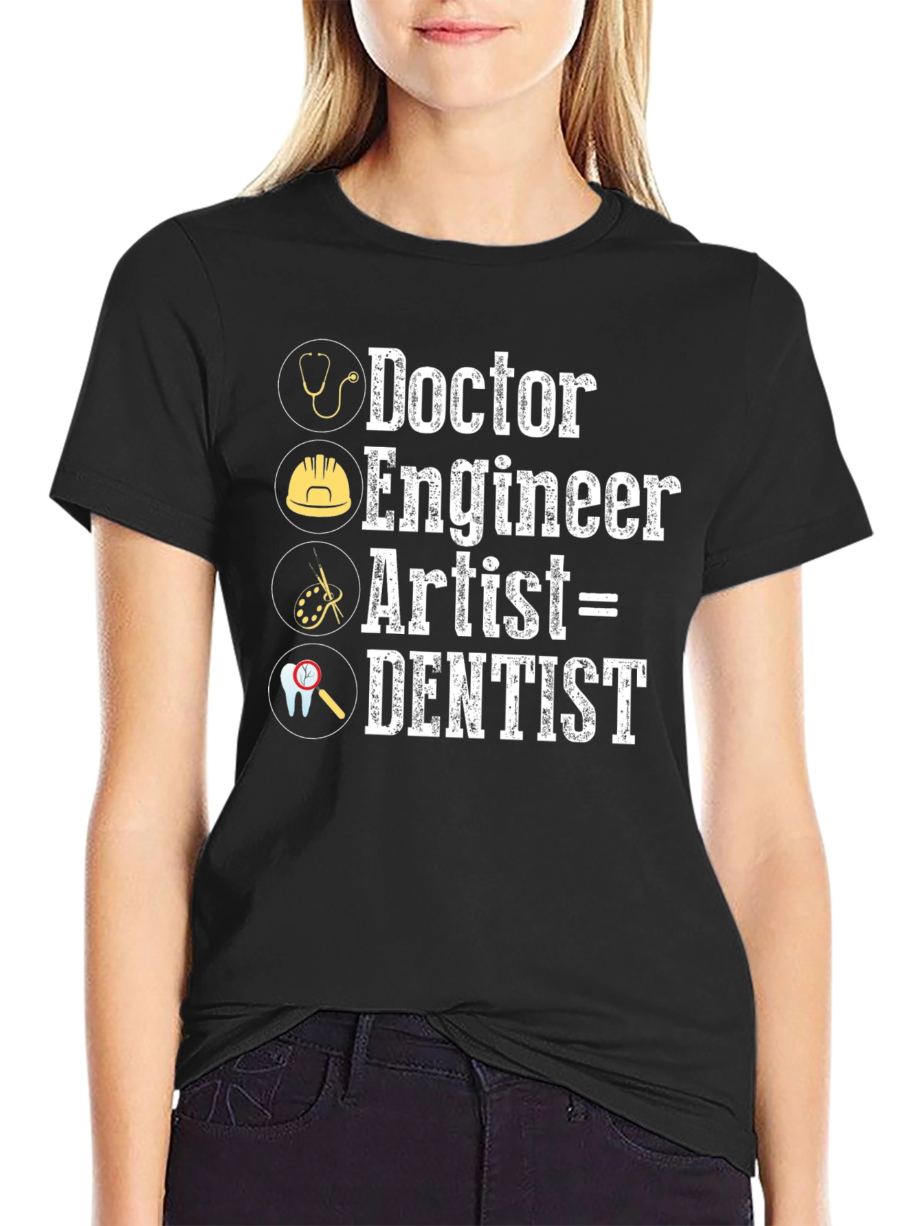 Doctor Engineer Artist = Dentist Graphic T-Shirt