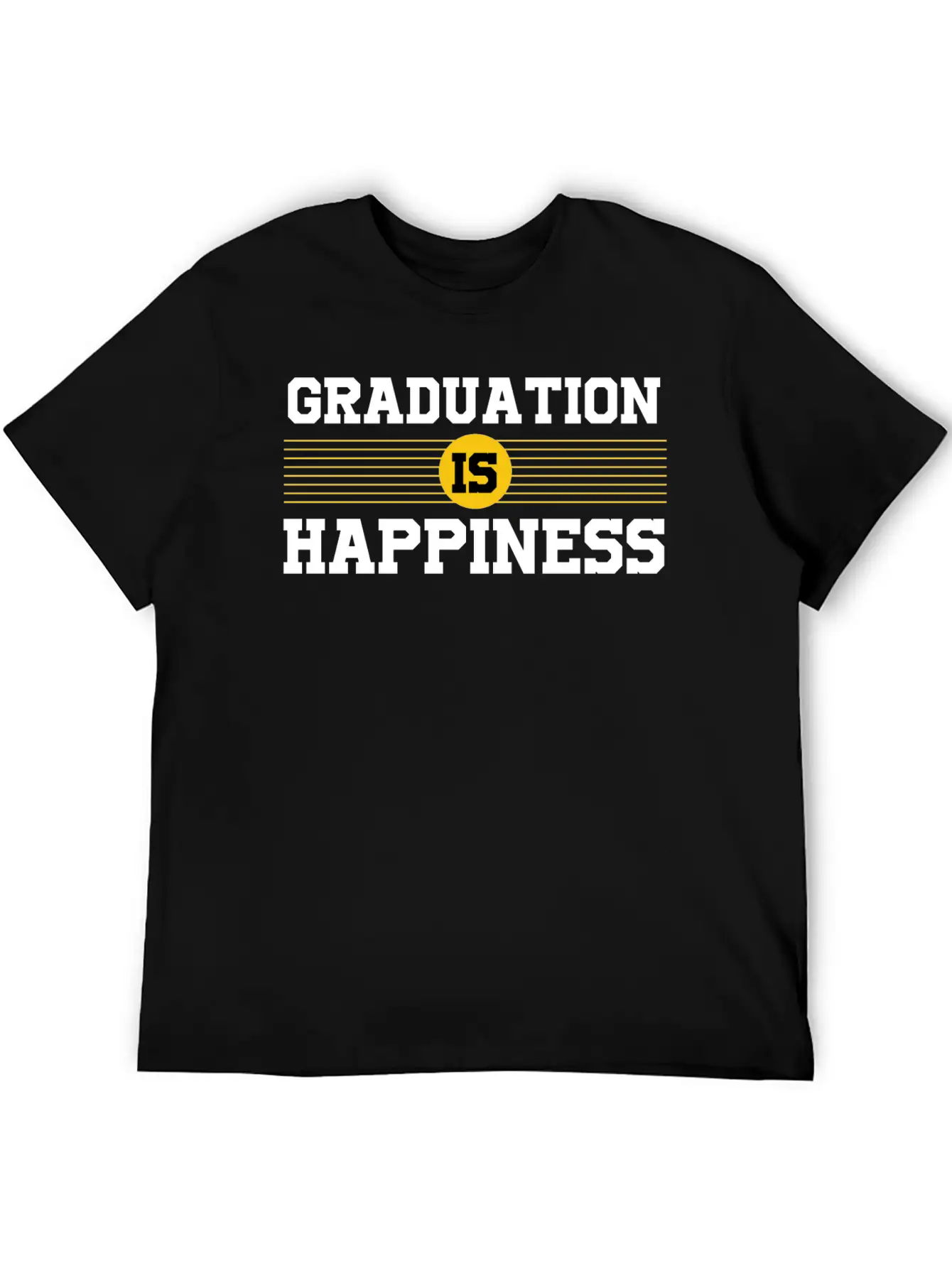 GRADUATION HAPPINESS Unisex Casual T-Shirt – Clean Design For Daily Comfort