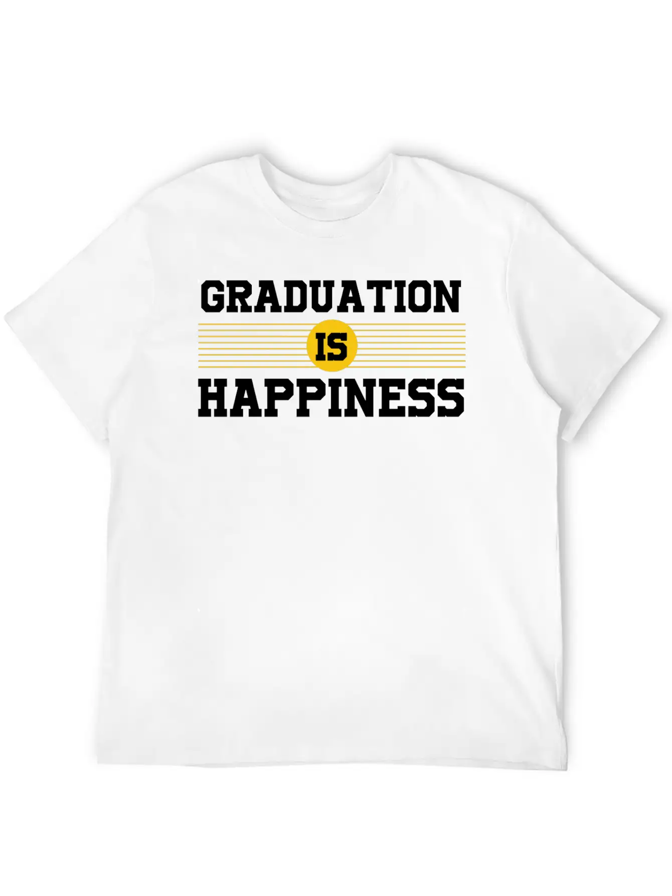 GRADUATION HAPPINESS Unisex Casual T-Shirt – Clean Design For Daily Comfort
