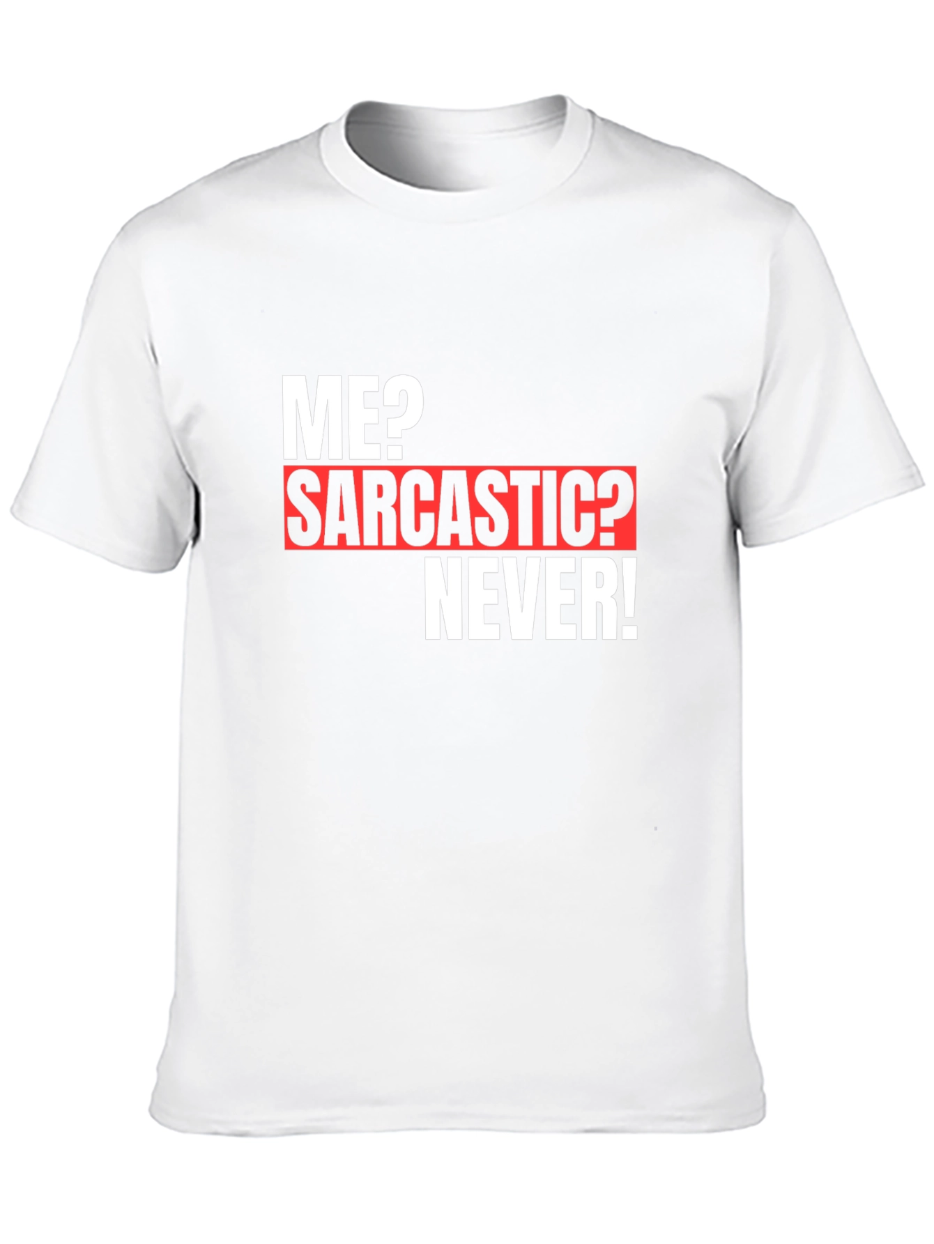 Sarcastic Humor T-Shirt - Funny Novelty Graphic Tee