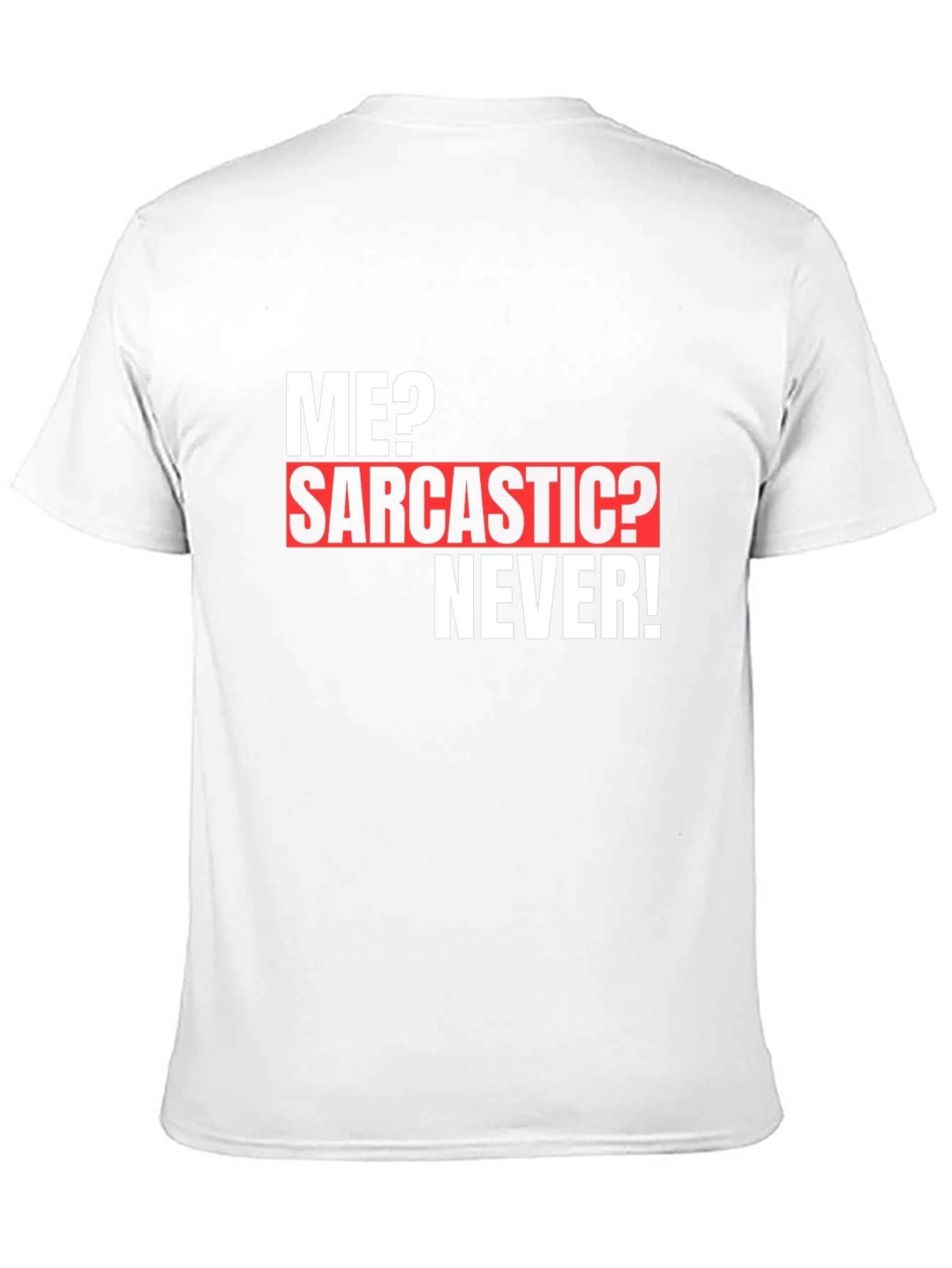 Sarcastic Humor T-Shirt - Funny Novelty Graphic Tee