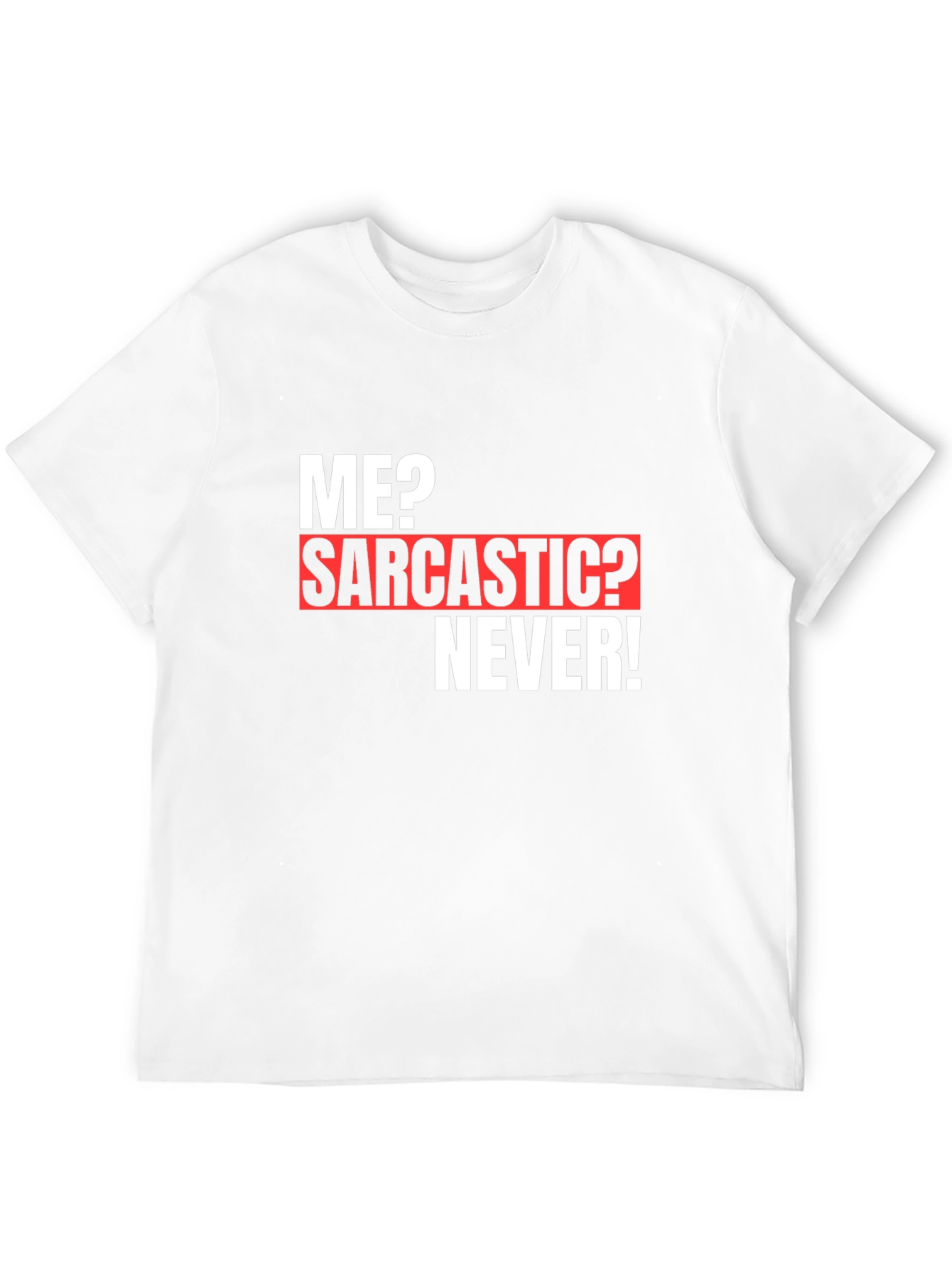 Sarcastic Humor T-Shirt - Funny Novelty Graphic Tee