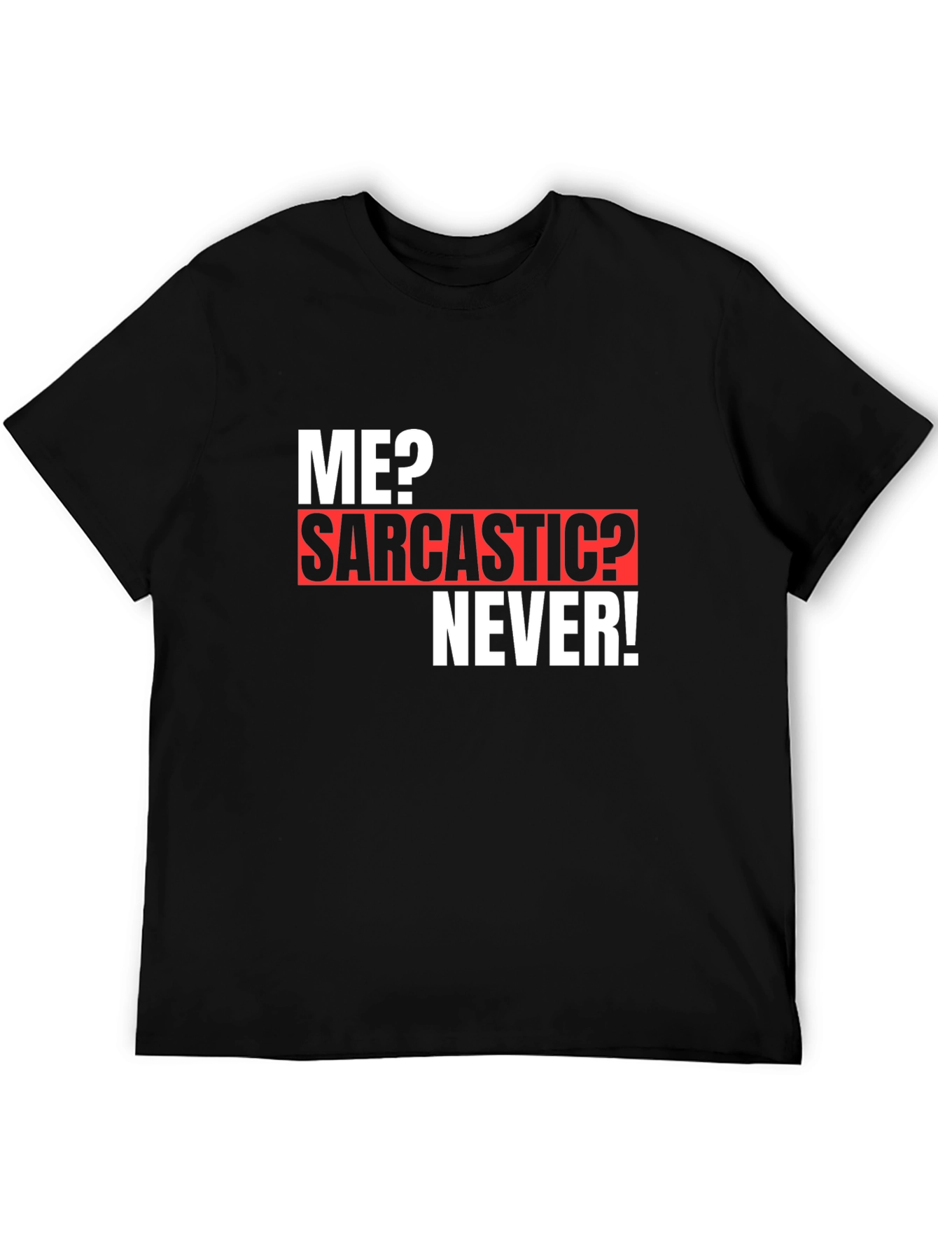 Sarcastic Humor T-Shirt - Funny Novelty Graphic Tee