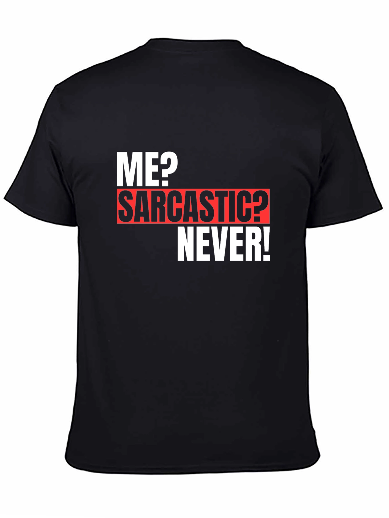 Sarcastic Humor T-Shirt - Funny Novelty Graphic Tee