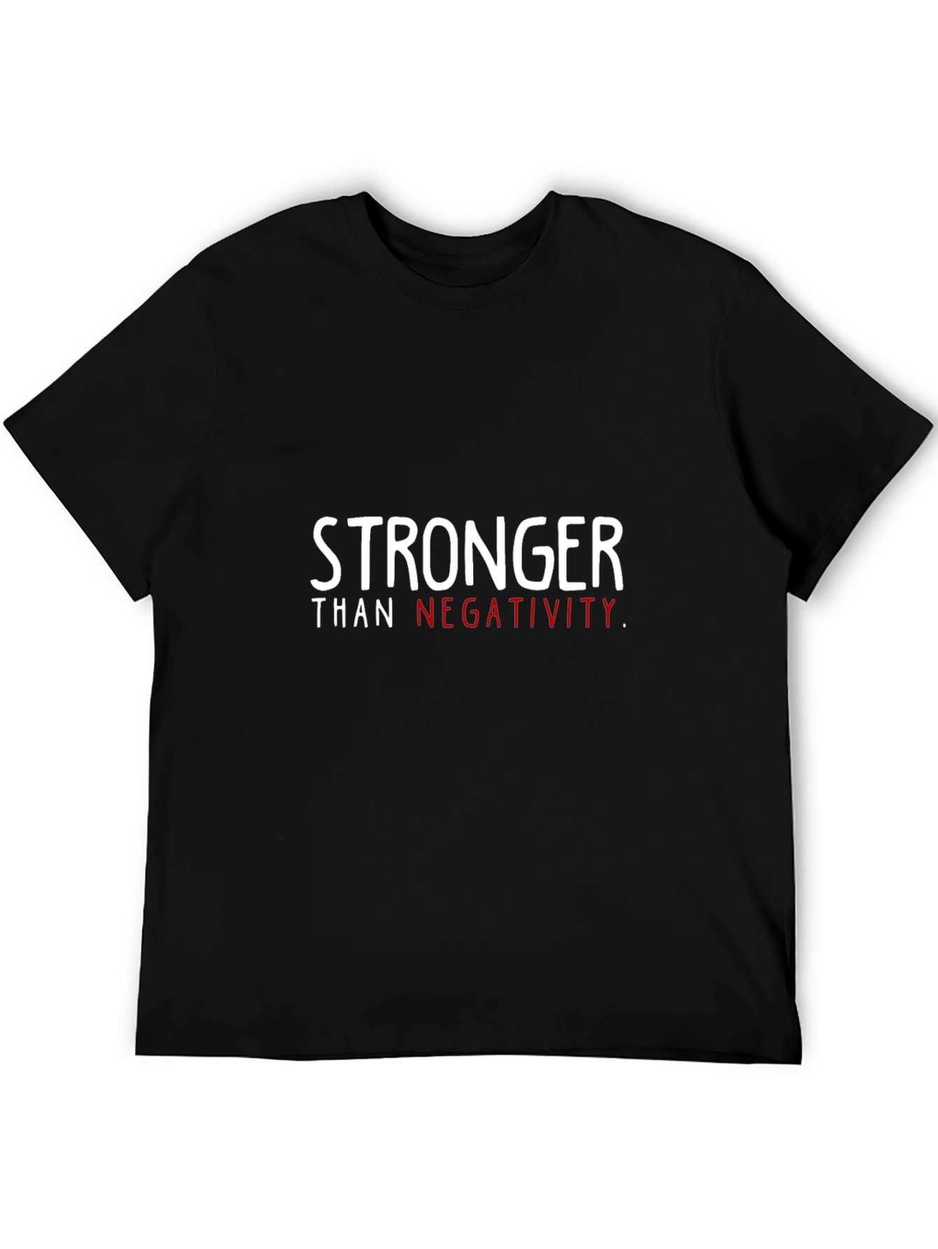 Stronger Than Negativity T-Shirt | Inspirational Tee