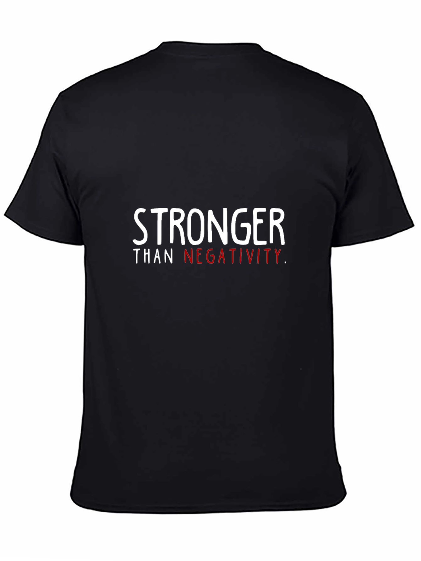 Stronger Than Negativity T-Shirt | Inspirational Tee