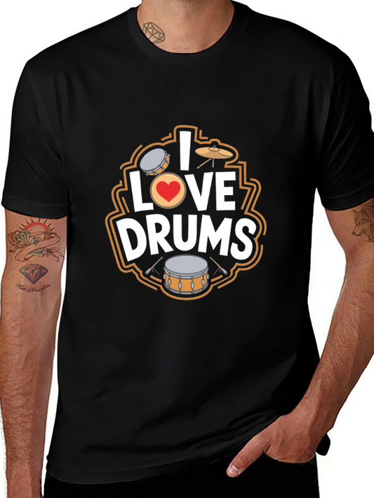 I Love Drums T-Shirt - Music Lover Tee