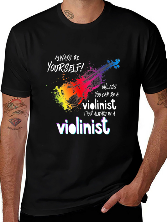 Violinist T-Shirt - Be Yourself Unless...