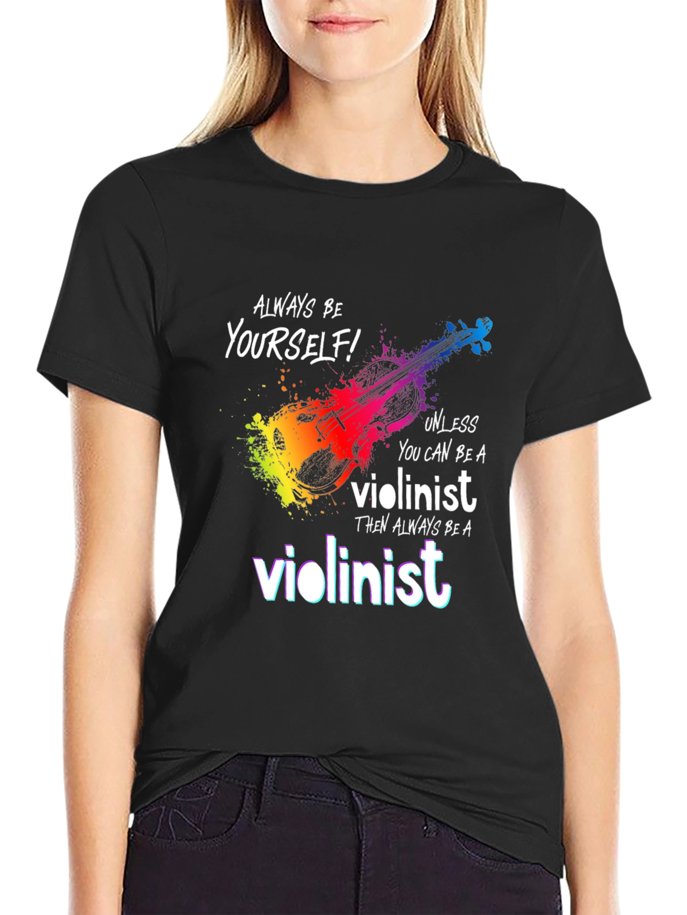 Violinist T-Shirt - Be Yourself Unless...