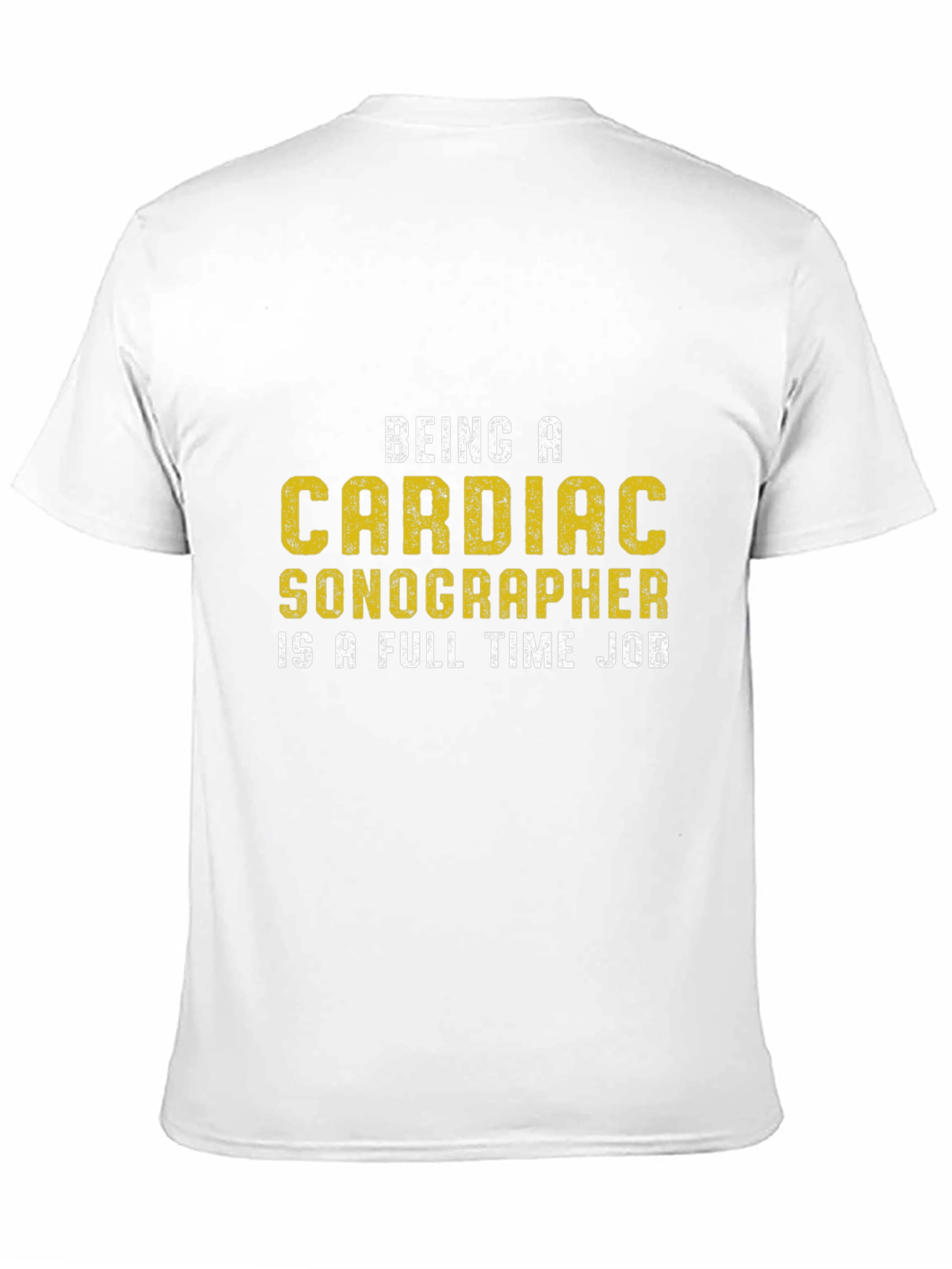 Cardiac Sonographer T-Shirt: Full Time Job Tee