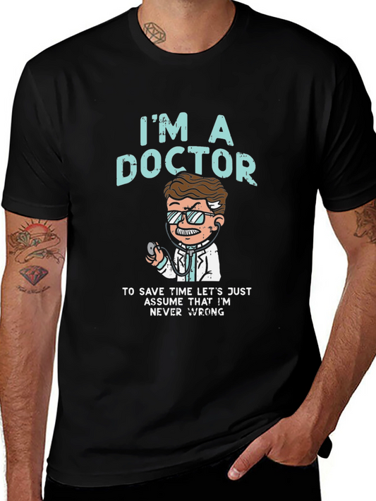 Im a Doctor Graphic Tee - Funny Doctor T-Shirt