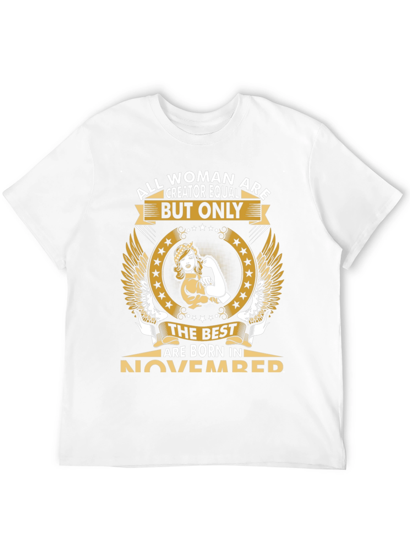 All Woman Are Creator Equal November T-Shirt