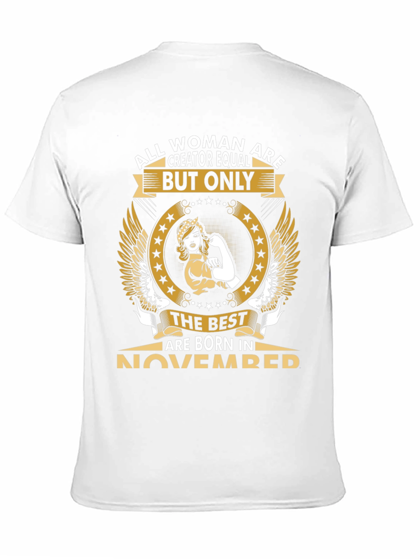 All Woman Are Creator Equal November T-Shirt