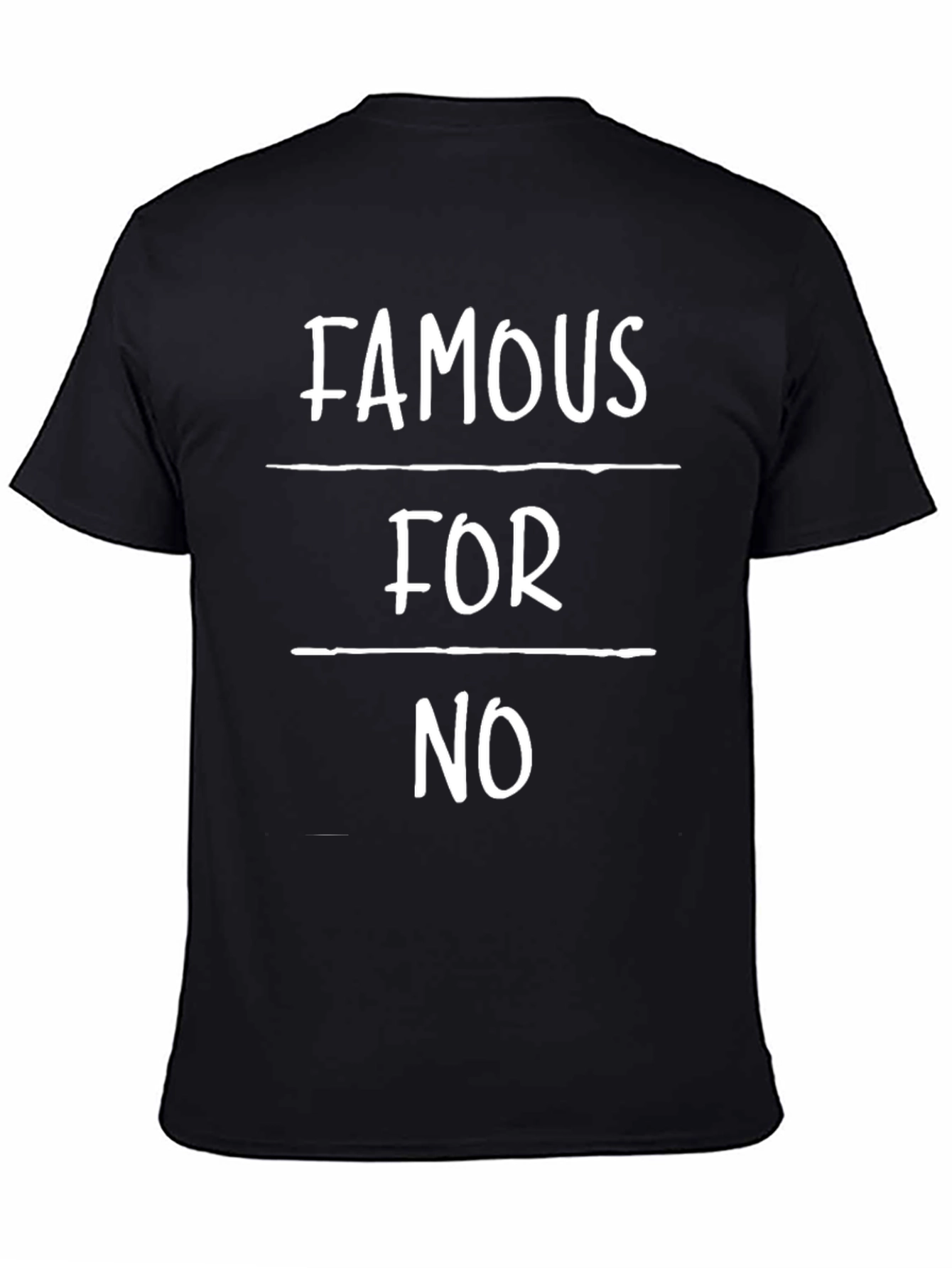 Funny Famous For No Reason Black T-Shirt