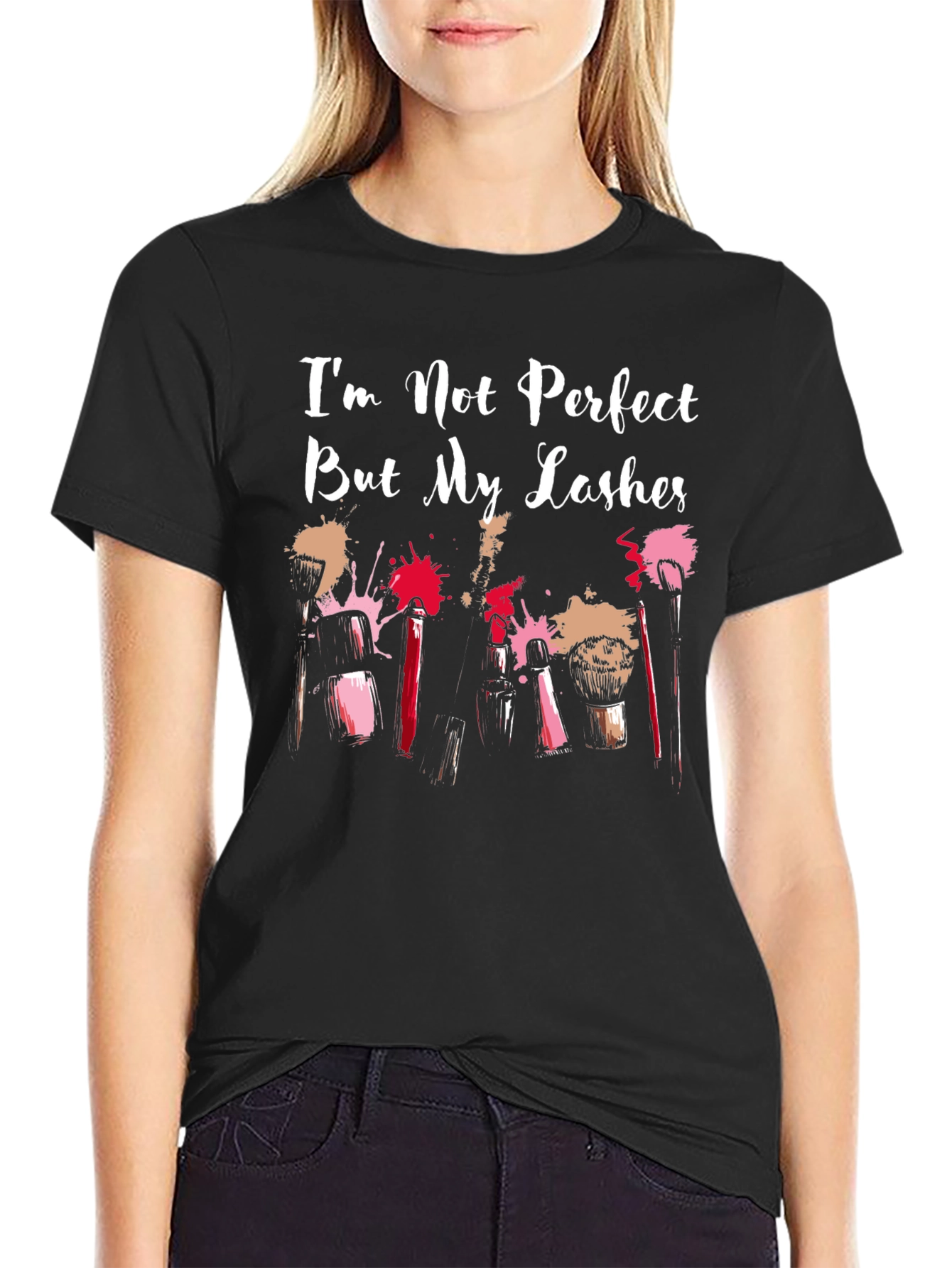 Im Not Perfect But My Lashes T-Shirt