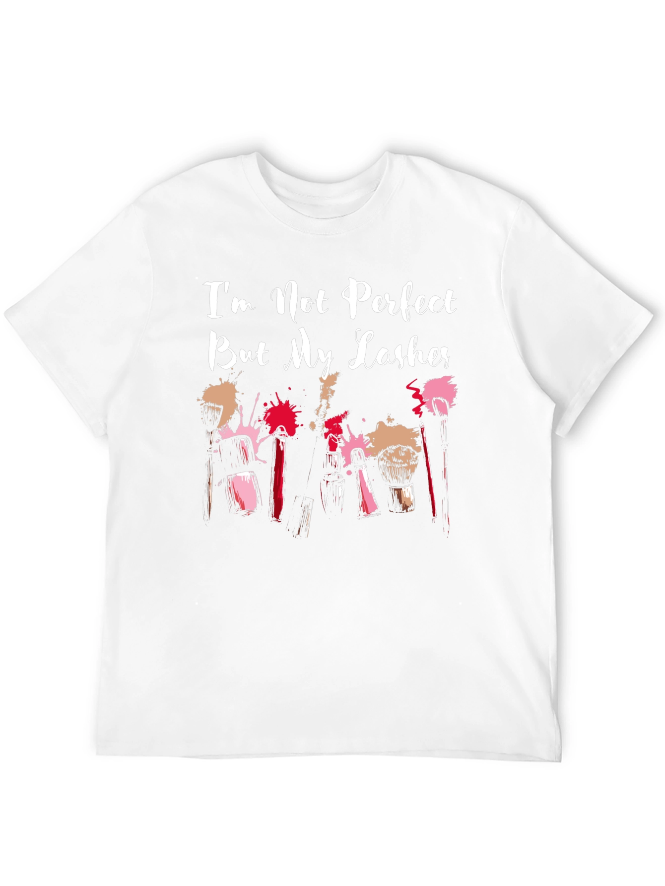 Im Not Perfect But My Lashes T-Shirt
