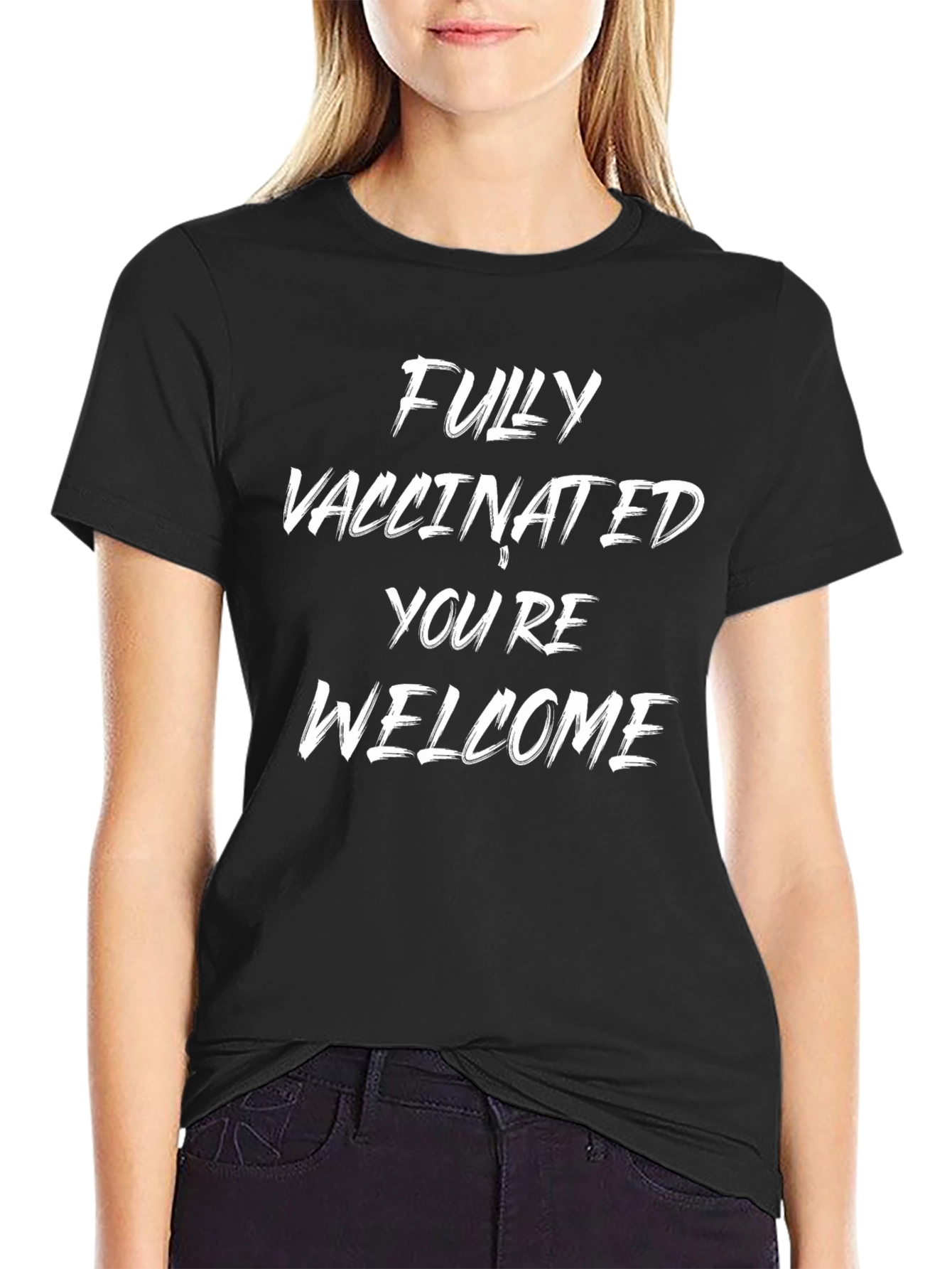 Fully Vaccinated Youre Welcome Tee
