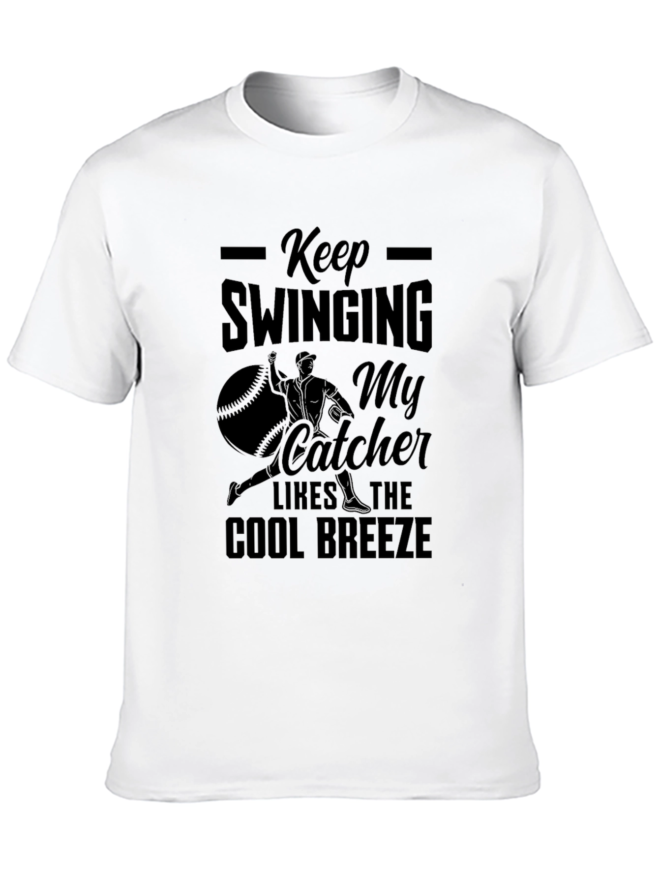Keep Swinging Baseball T-Shirt - Cool Breeze Catcher