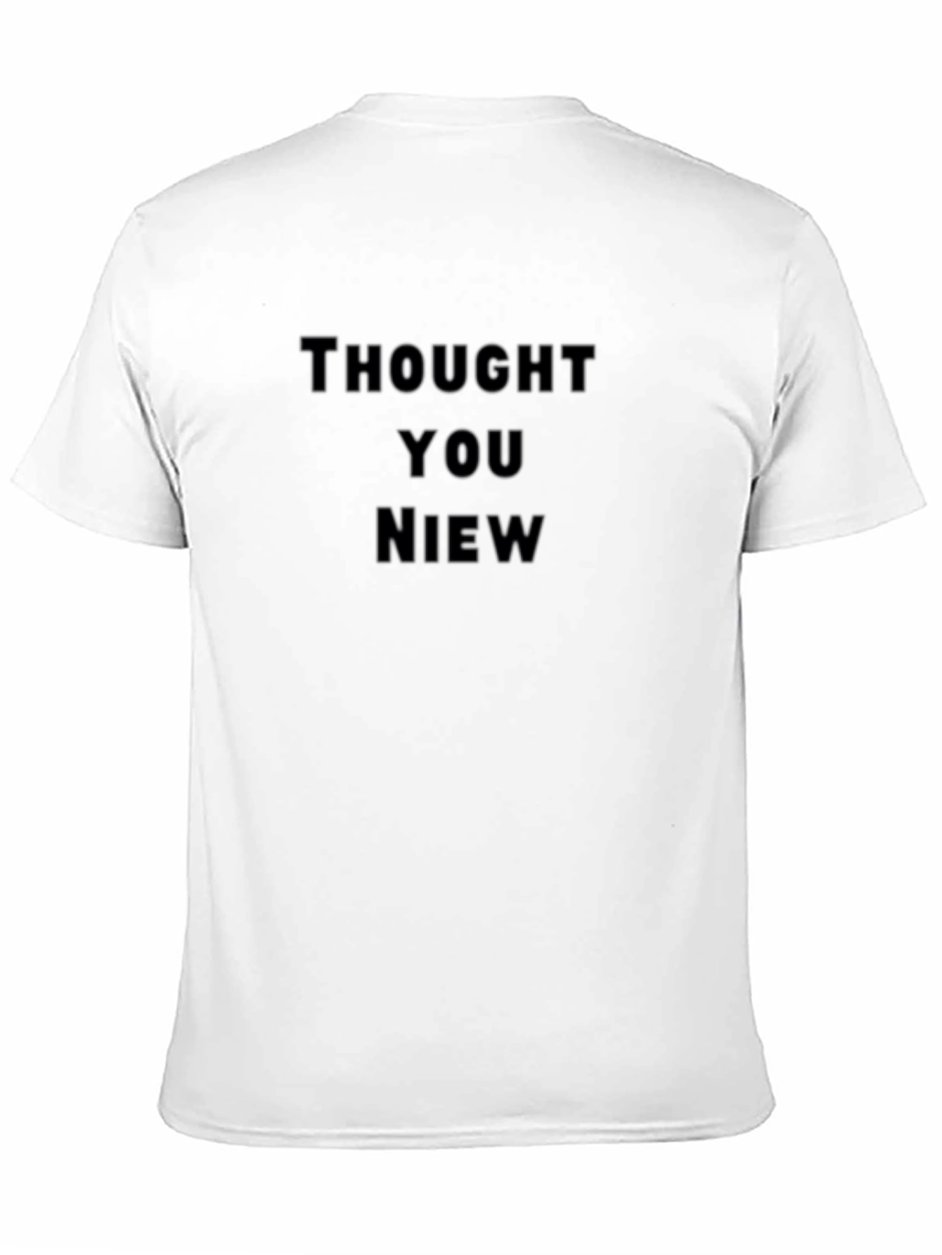 Thought You Niew Funny Graphic Tee