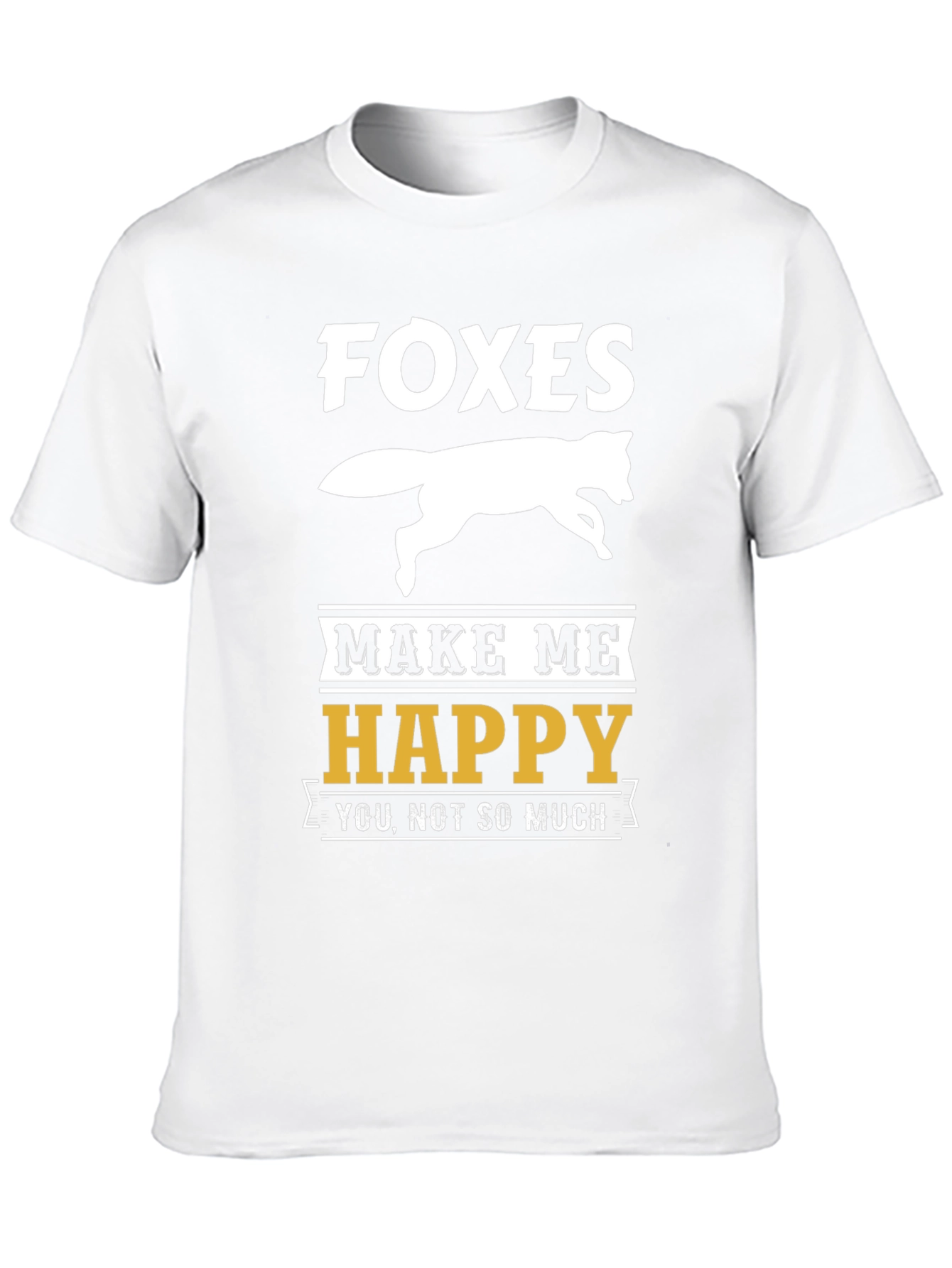 Funny Foxes Make Me Happy Graphic T-Shirt