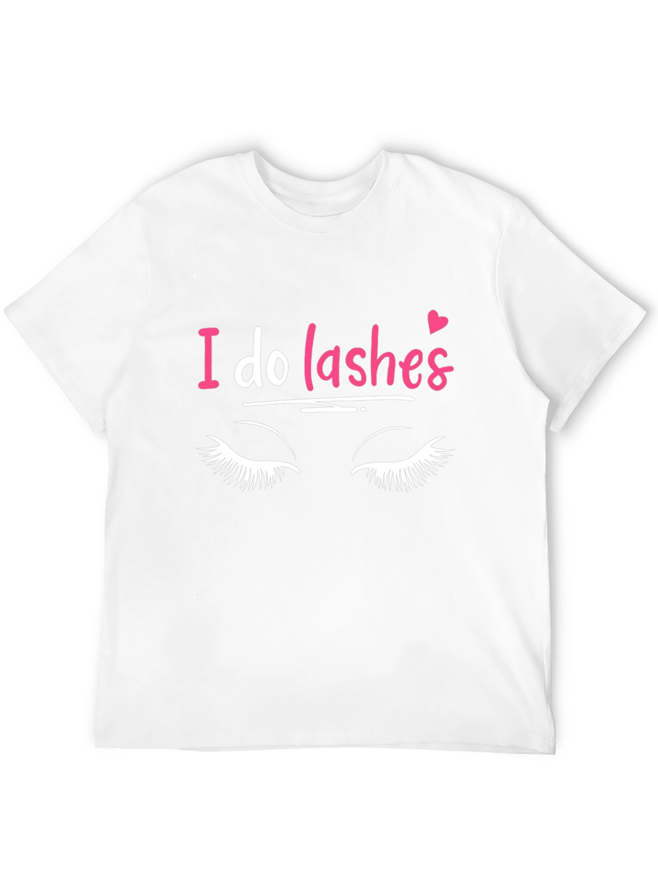 I Do Lashes Graphic Tee - Eyelash Extension T-Shirt
