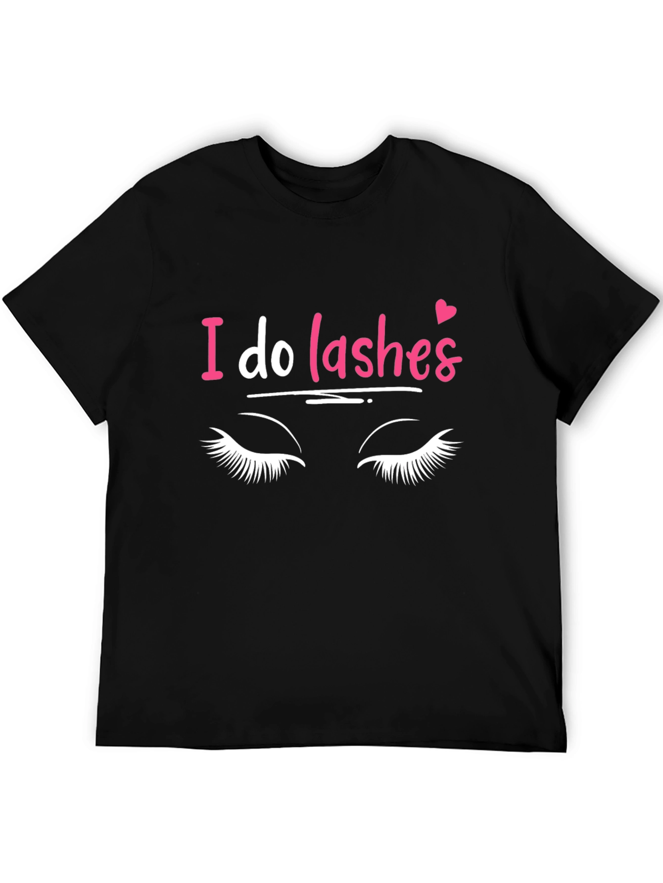 I Do Lashes Graphic Tee - Eyelash Extension T-Shirt
