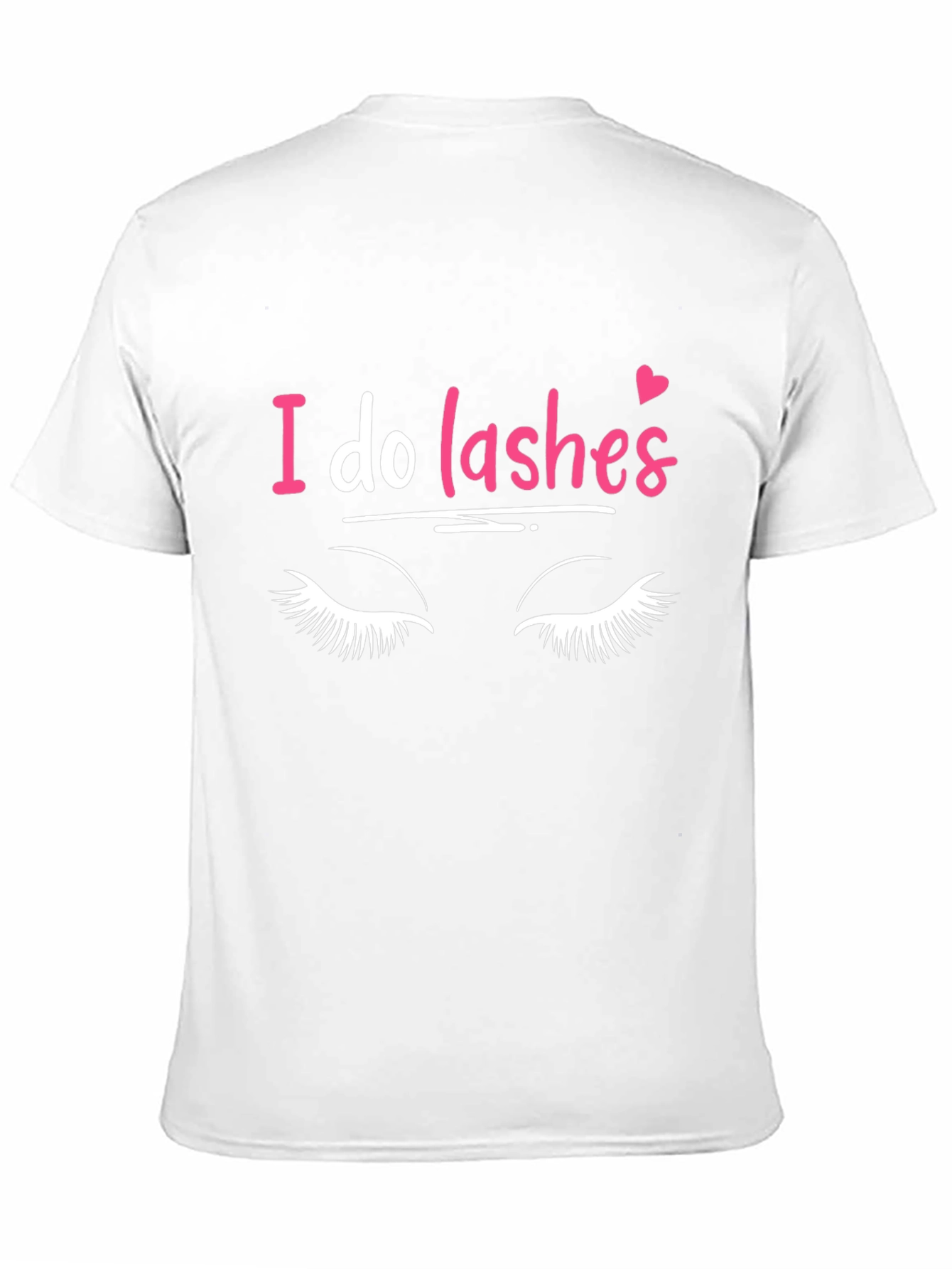 I Do Lashes Graphic Tee - Eyelash Extension T-Shirt